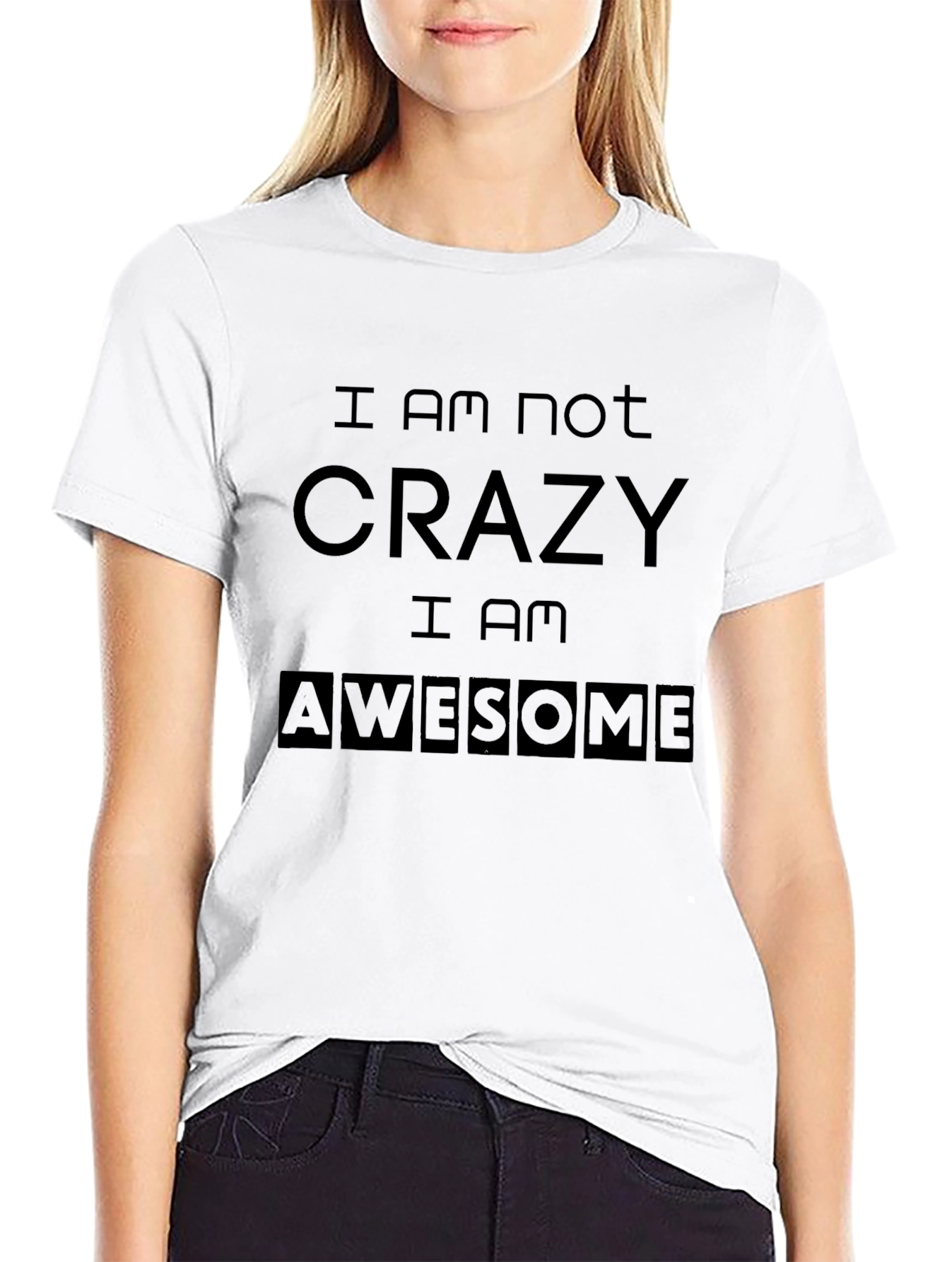 I AM NOT CRAZY Black T-Shirt