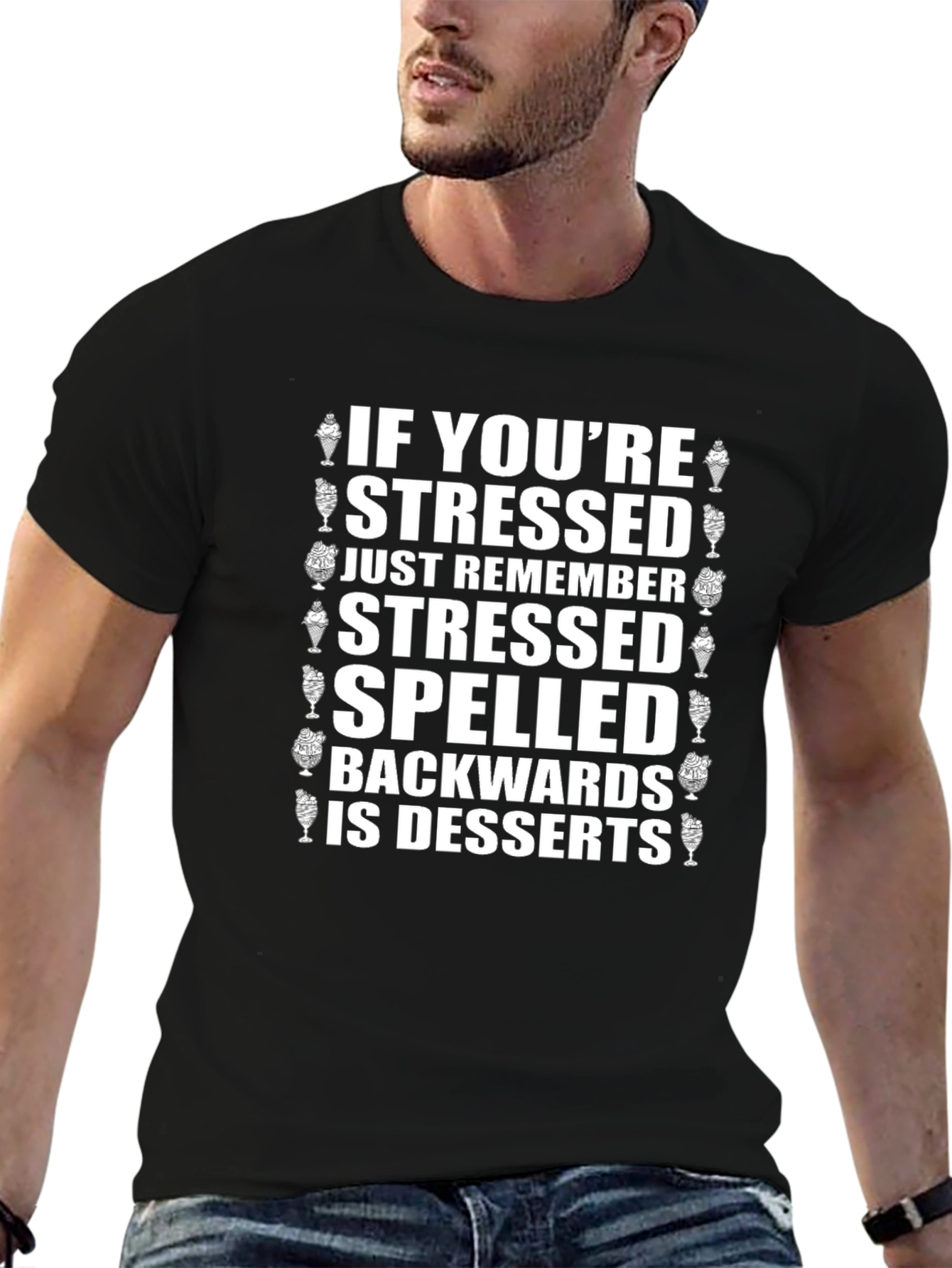Stressed Spelled Backwards is Desserts T-Shirt