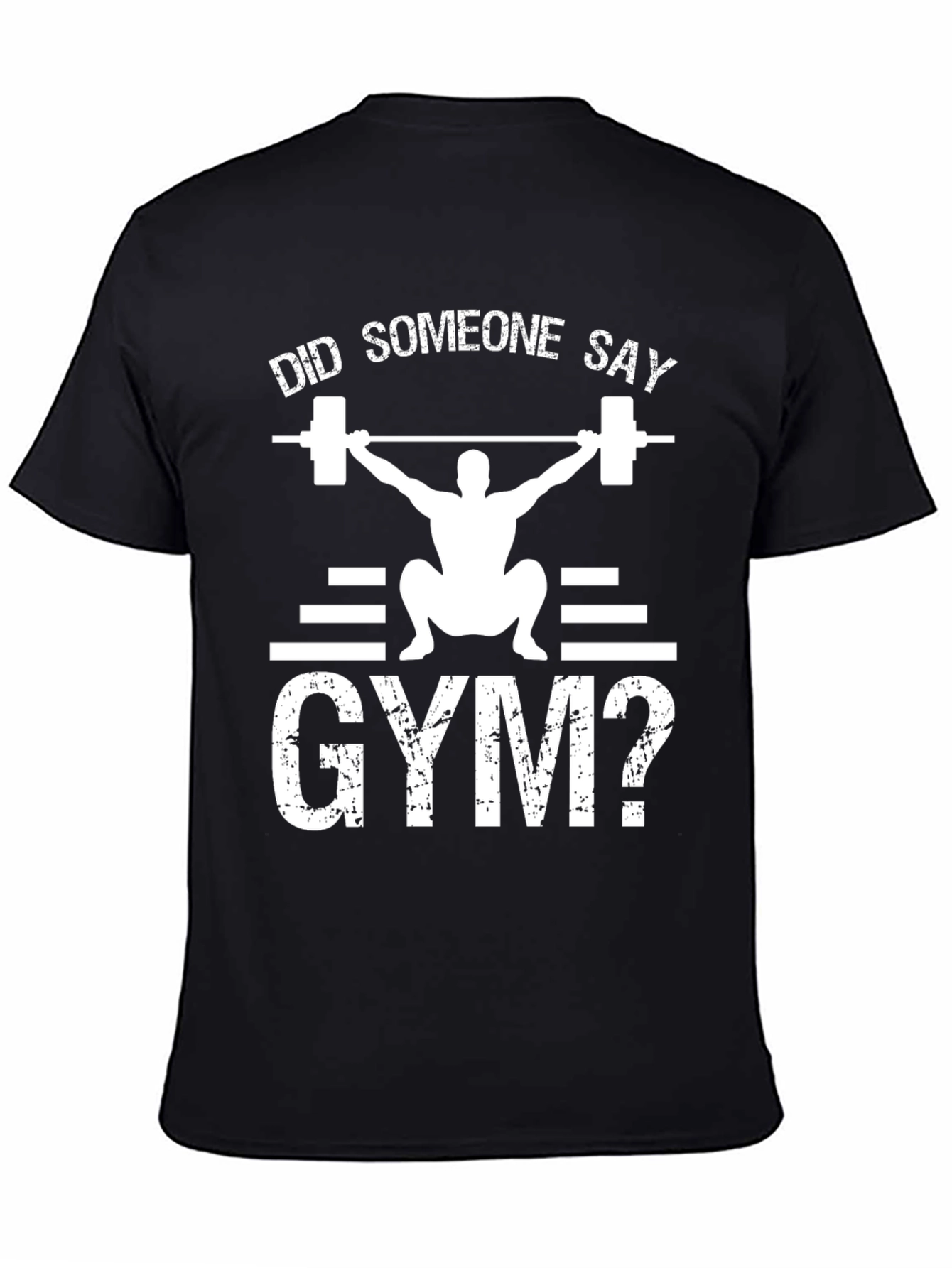 Did Someone Say Gym? Black T-Shirt