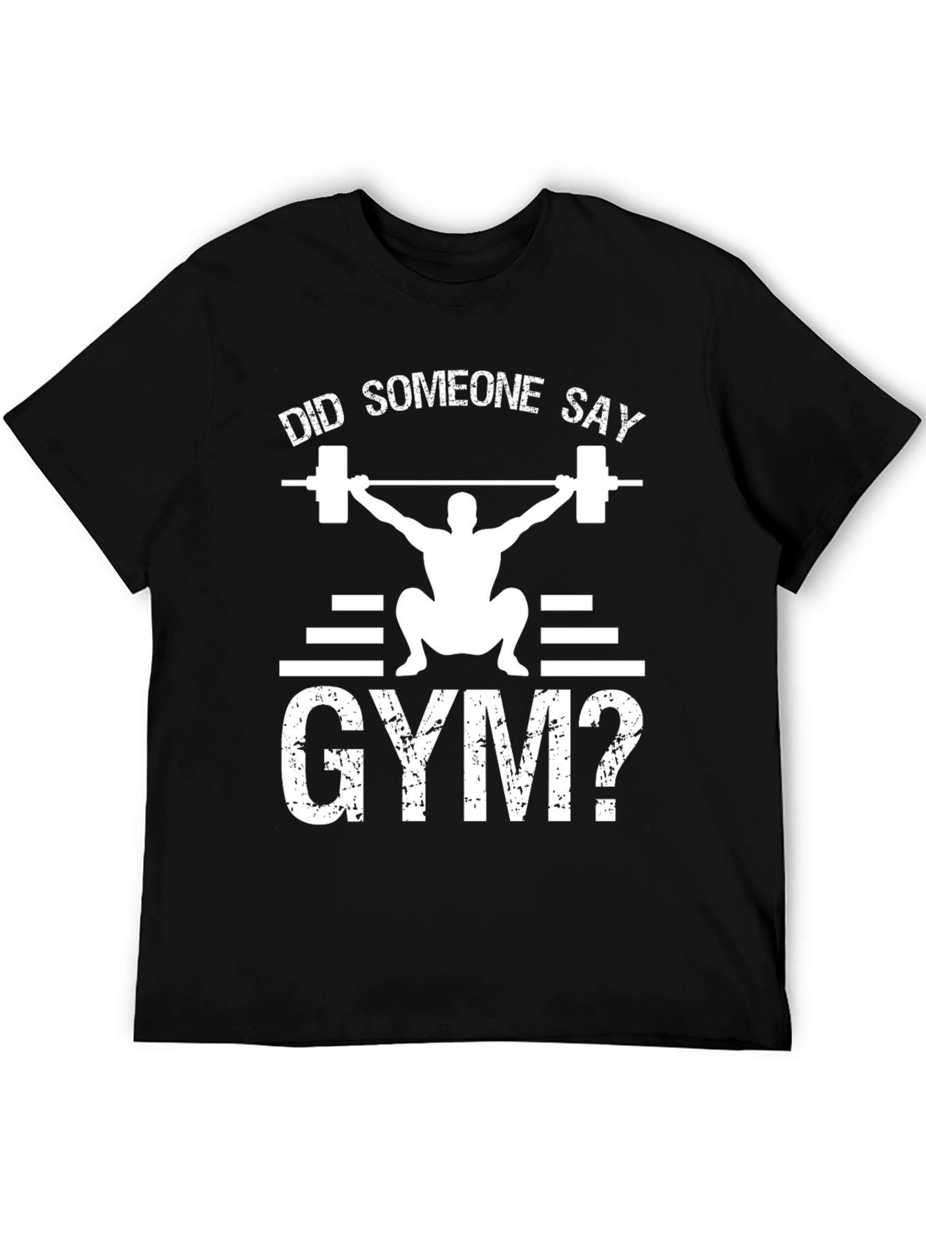 Did Someone Say Gym? Black T-Shirt
