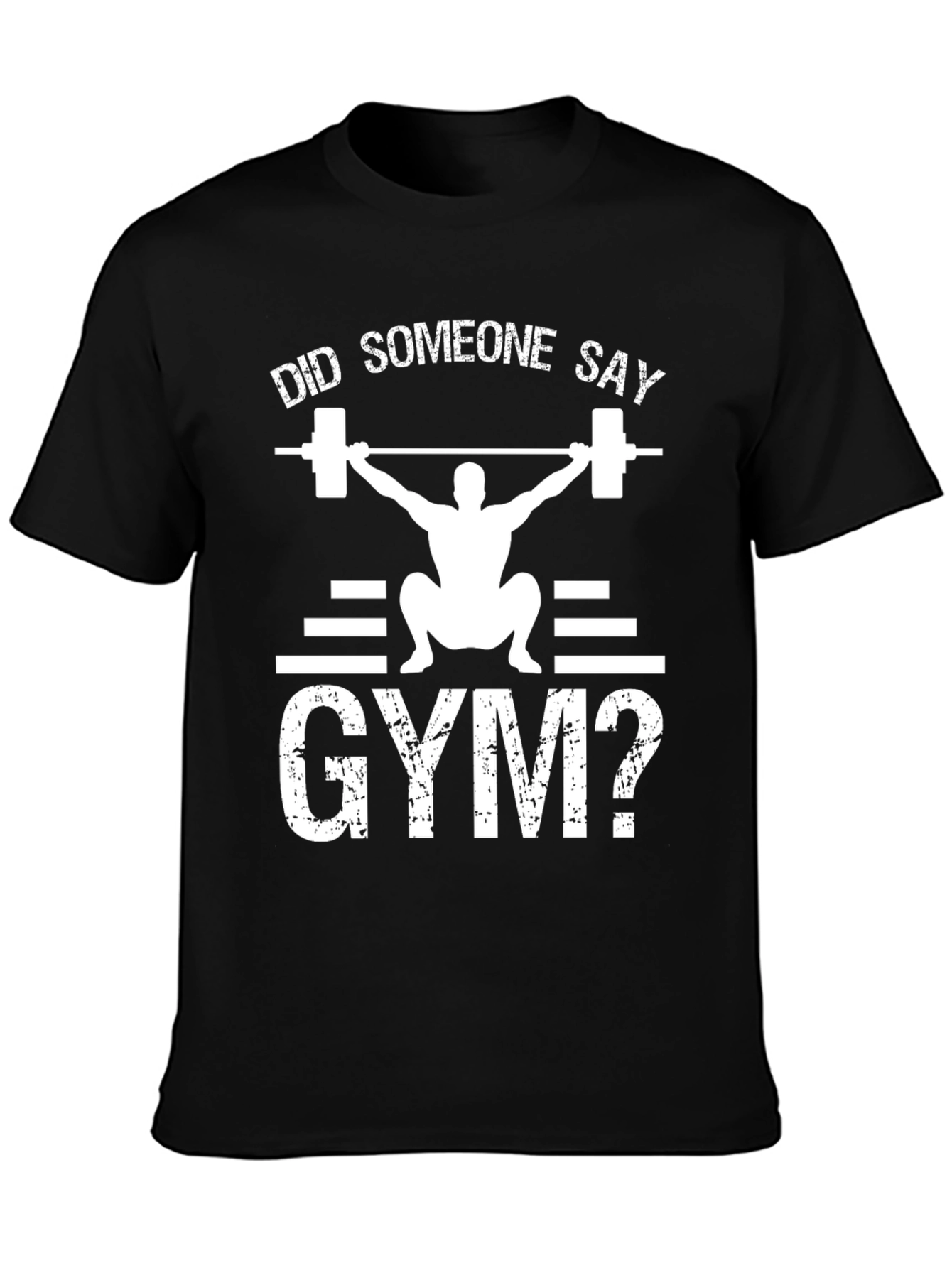Did Someone Say Gym? Black T-Shirt