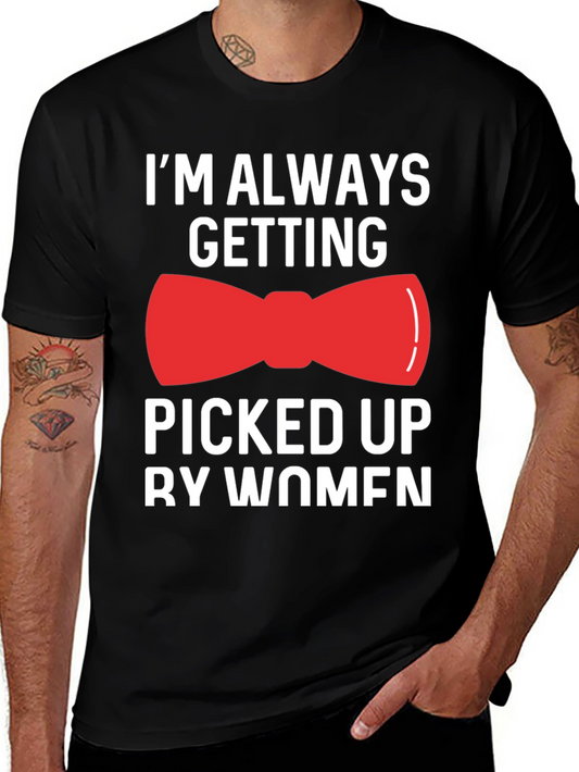 Funny Bowtie T-Shirt - Picked Up By Women