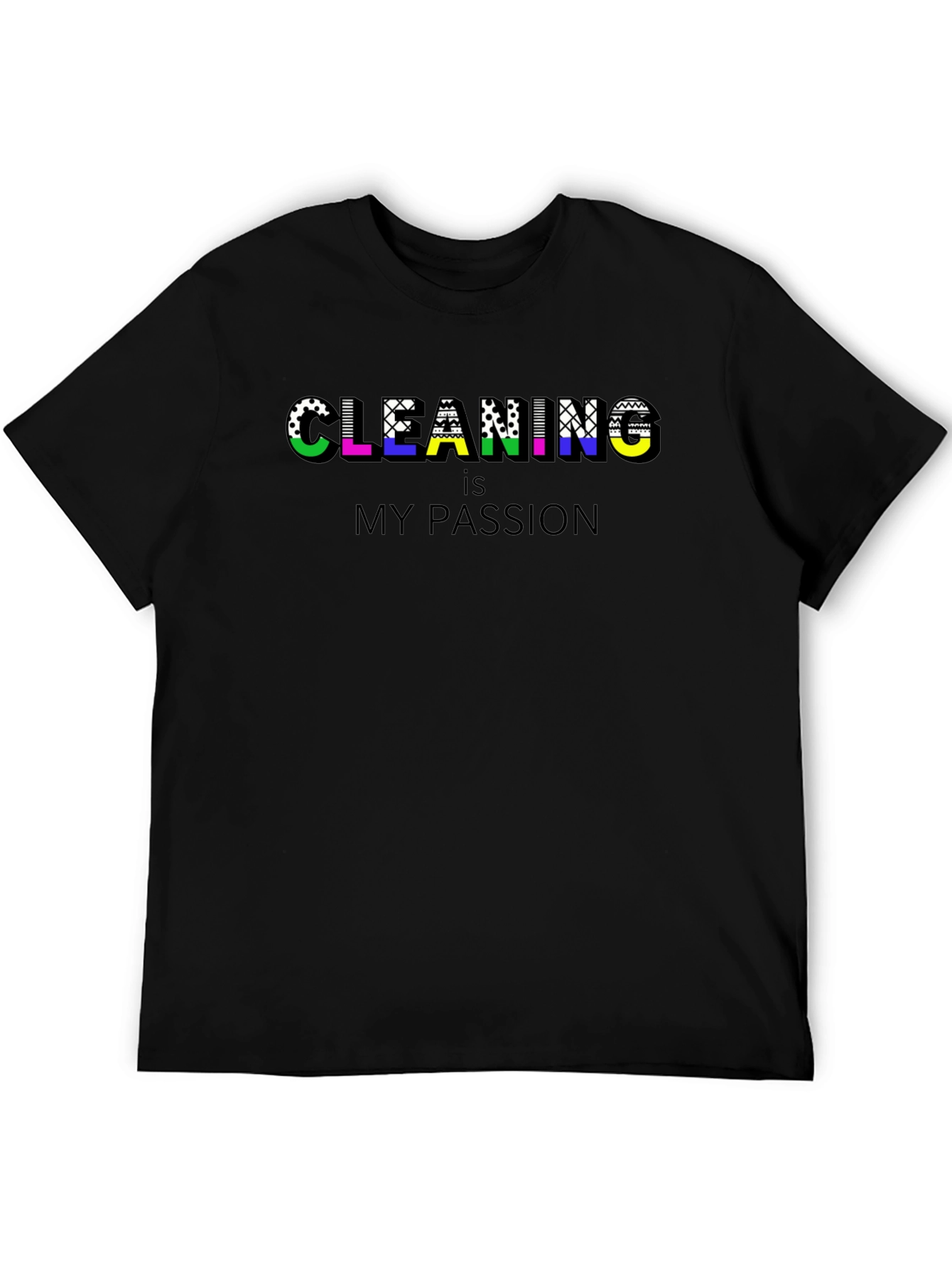 Cleaning is My Passion Black T-Shirt