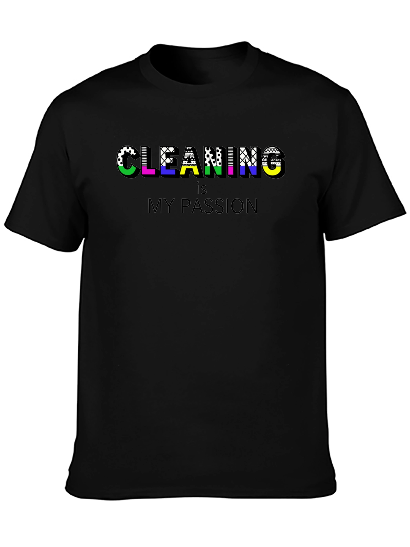 Cleaning is My Passion Black T-Shirt