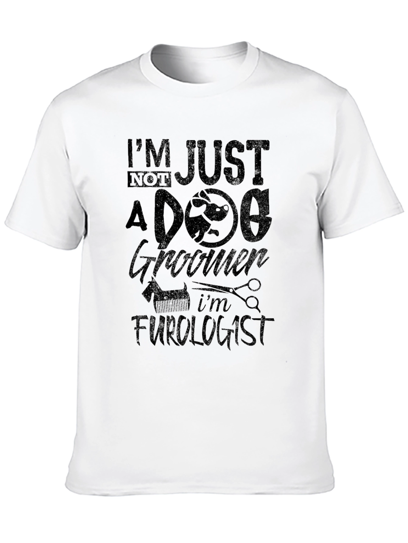 Im Not Just A Dog Groomer T-Shirt