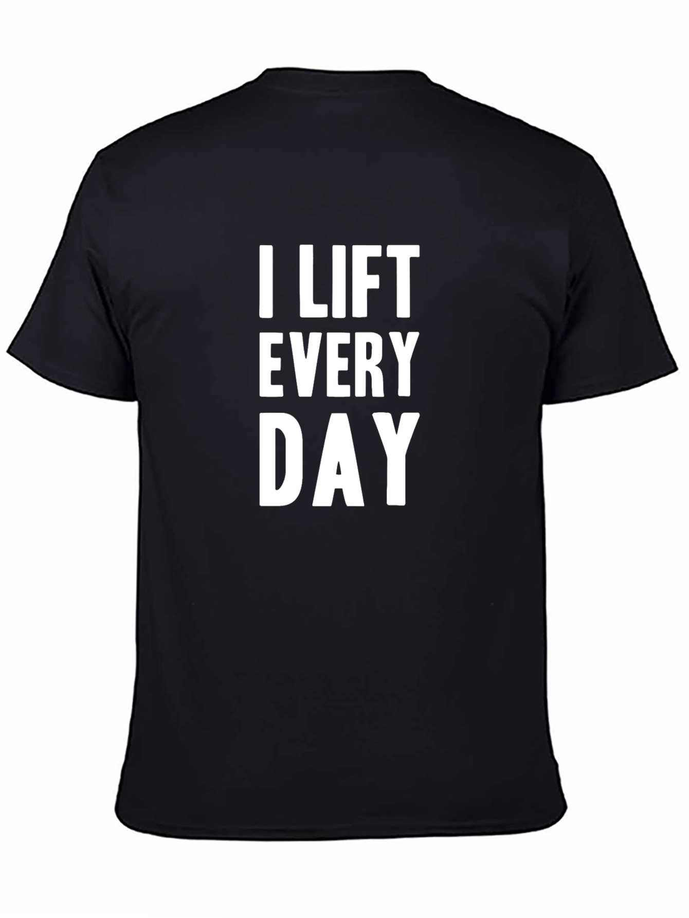 I Lift Every Day Graphic T-Shirt