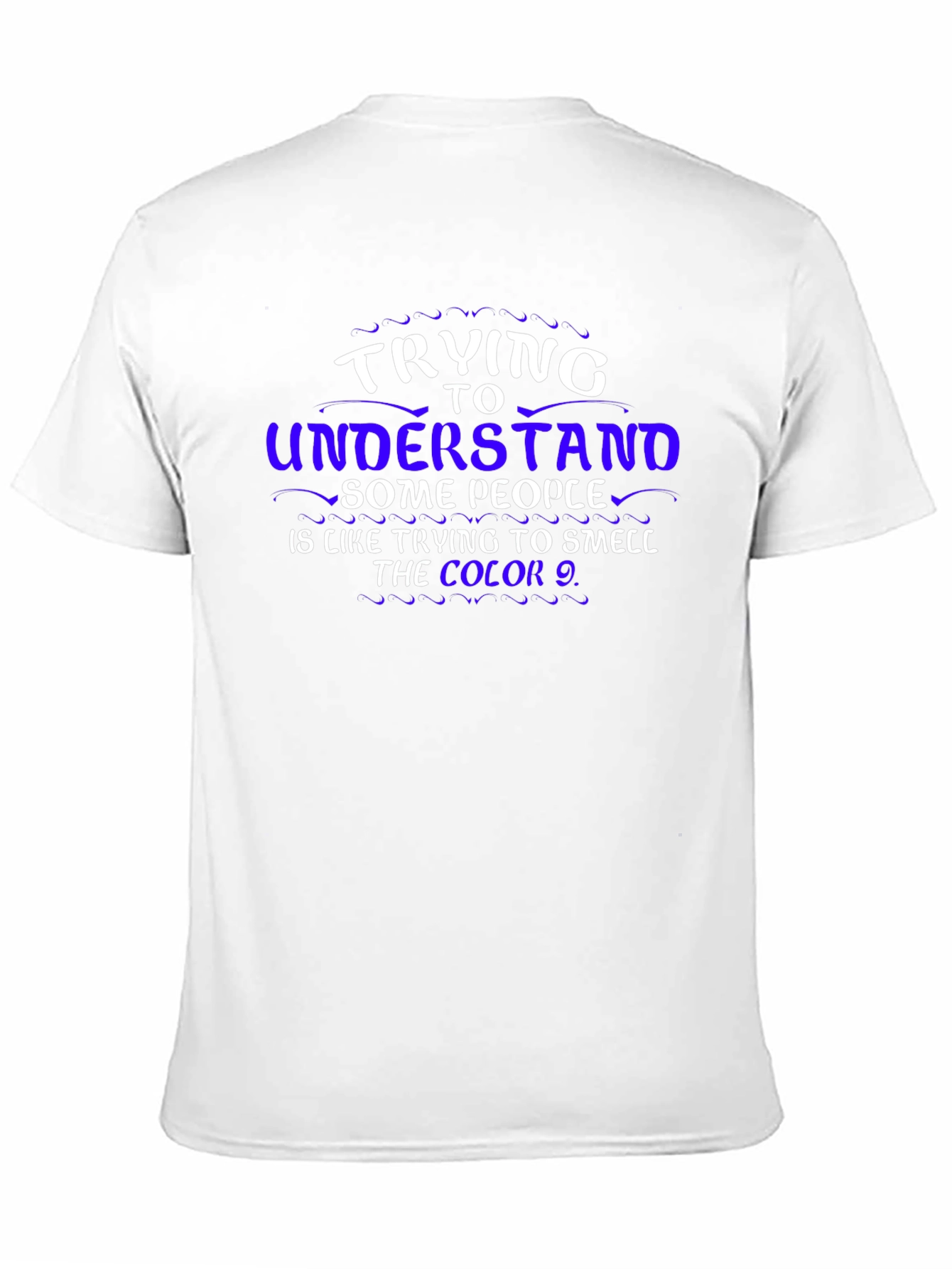 Trying To Understand T-Shirt
