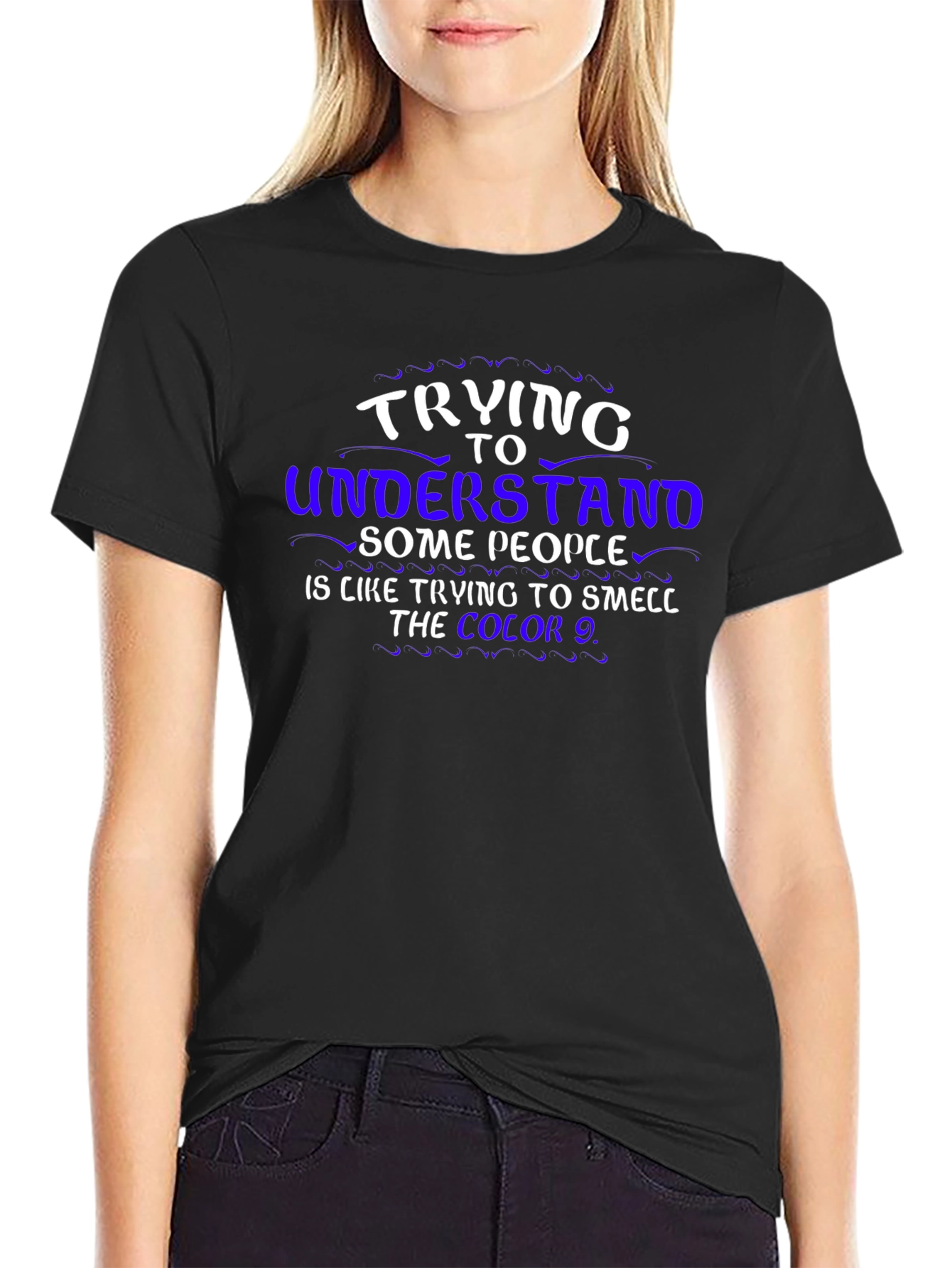 Trying To Understand T-Shirt