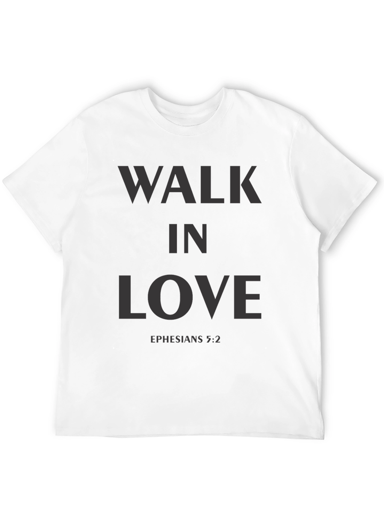 Walk in Love Ephesians 5:2 T-Shirt