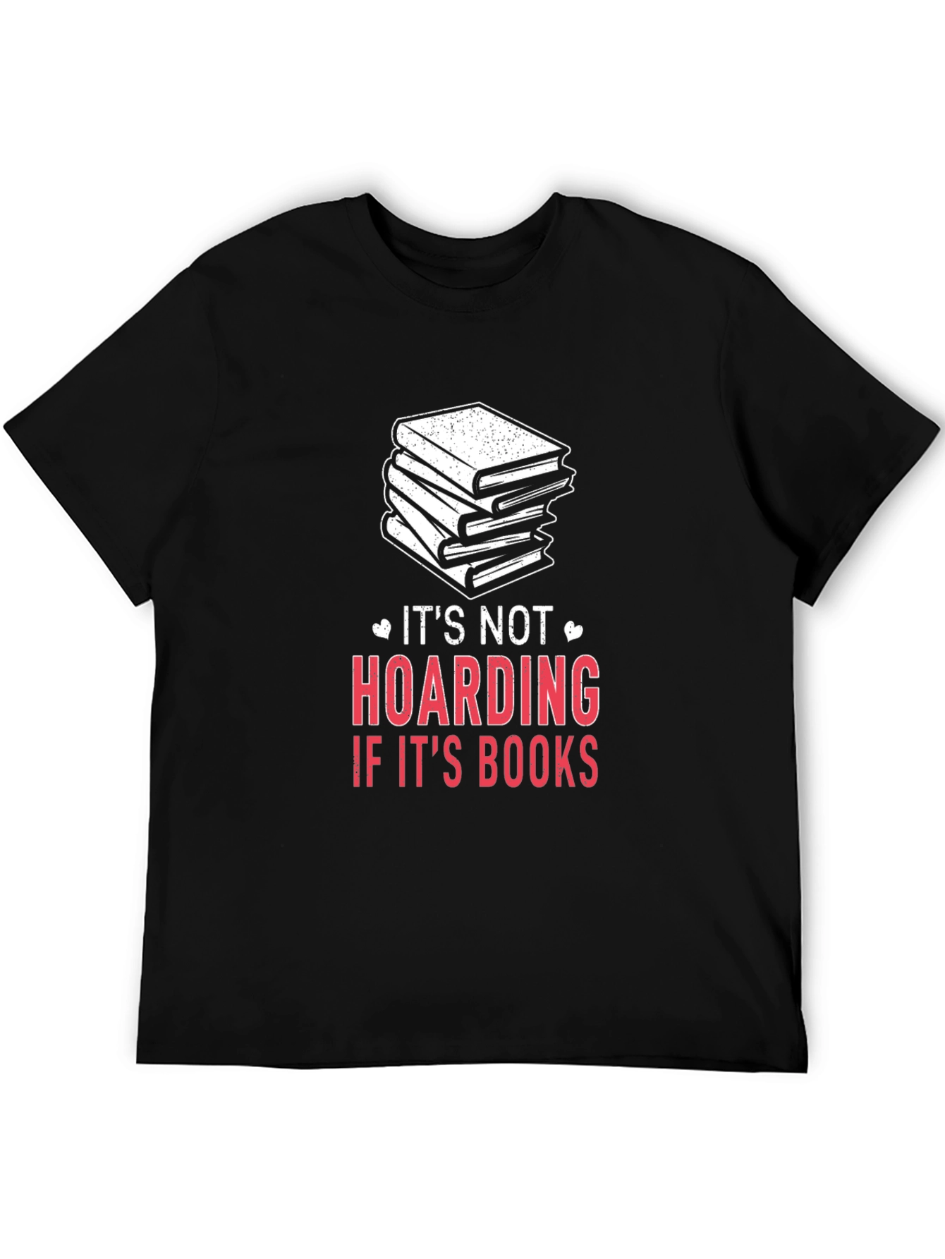 Book Lover T-Shirt: Its Not Hoarding Its Books