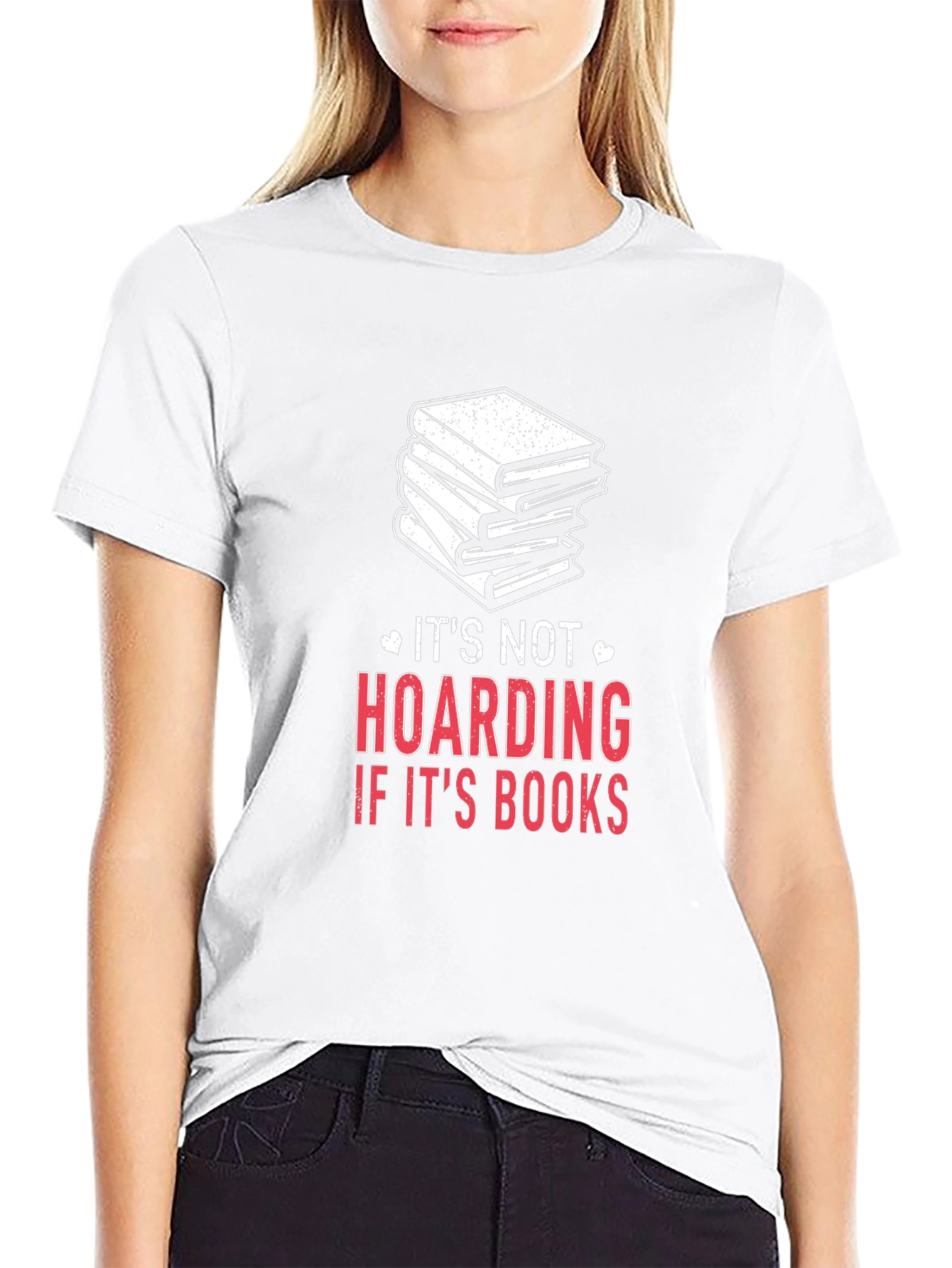 Book Lover T-Shirt: Its Not Hoarding Its Books