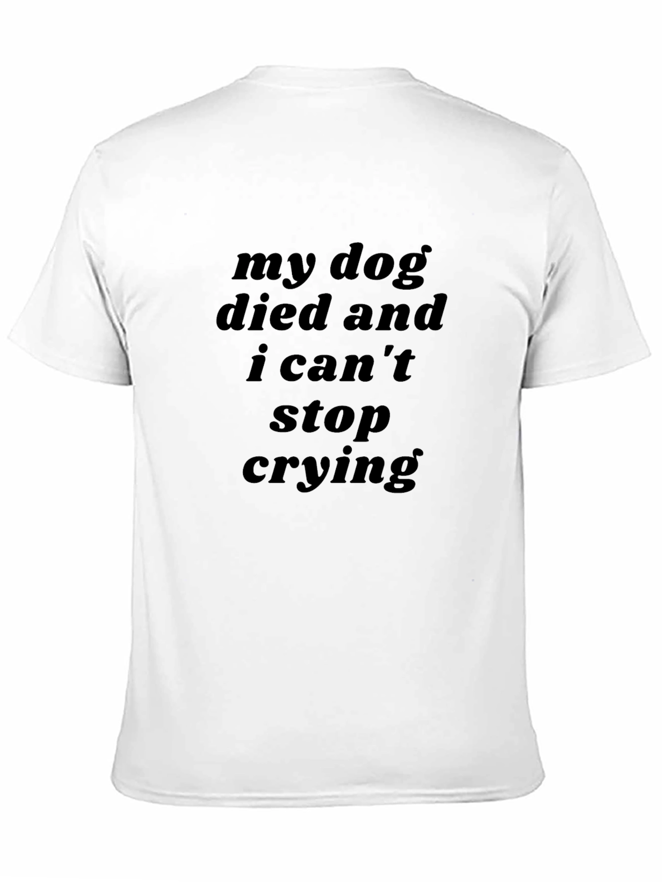 My Dog Died T-Shirt