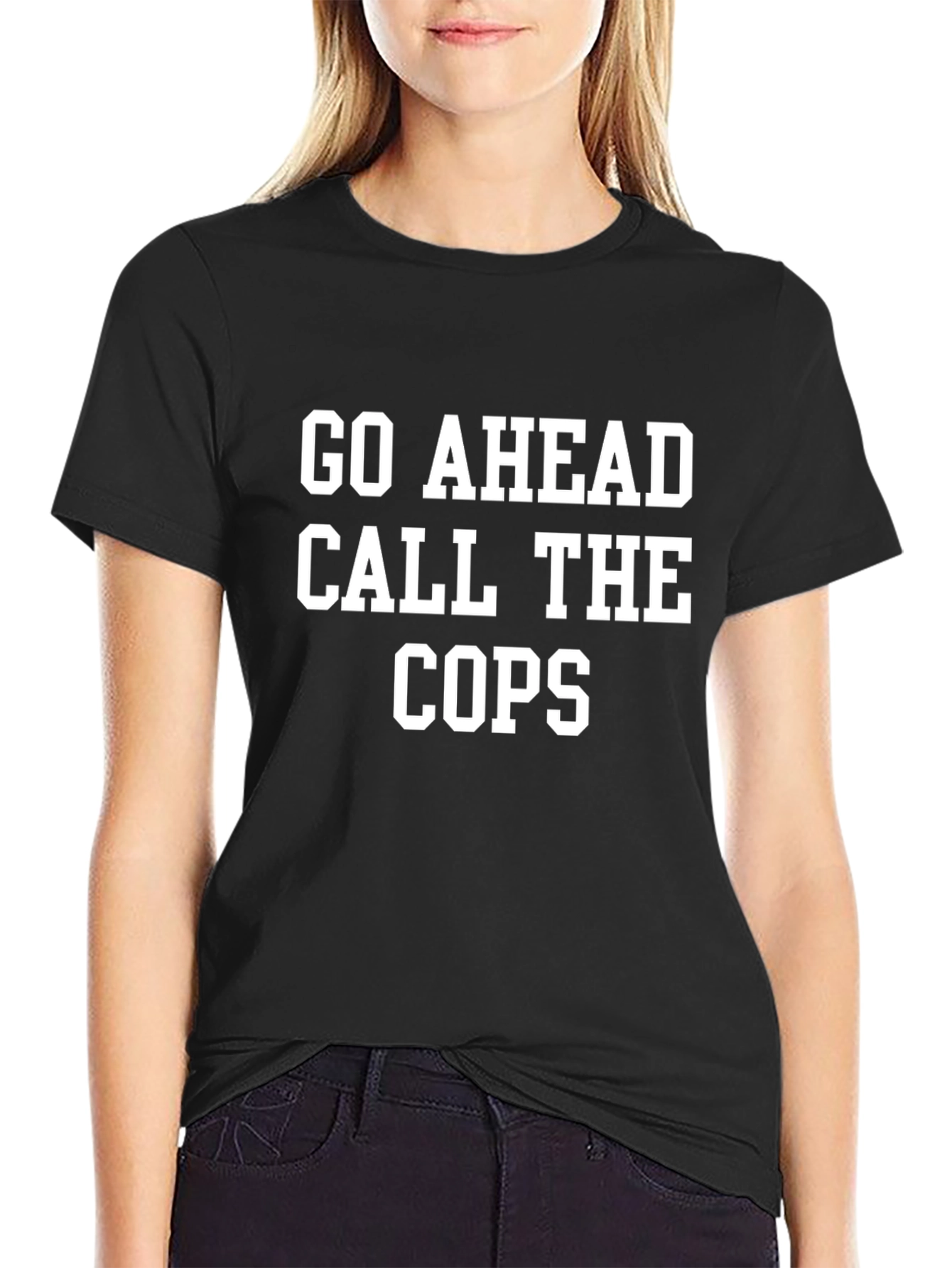 Go Ahead Call The Cops T-Shirt