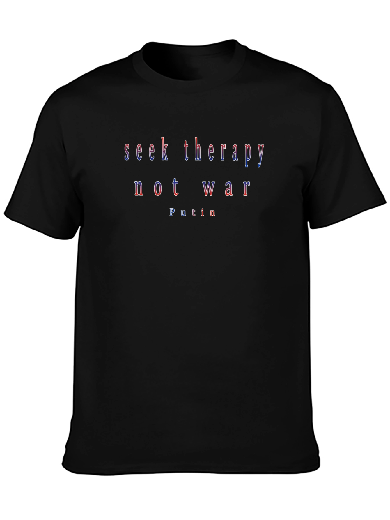 Seek Therapy Not War Putin Graphic T-Shirt
