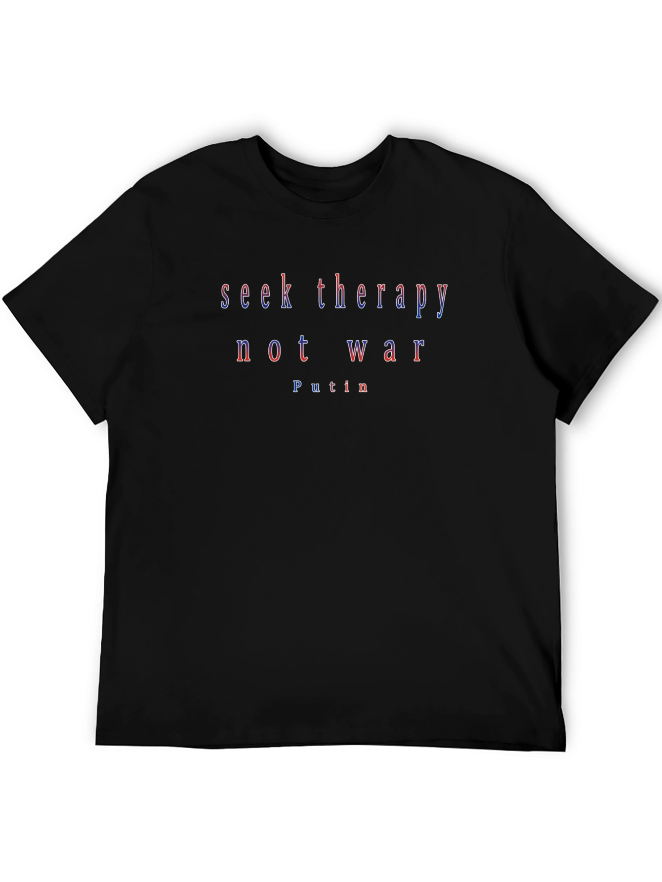 Seek Therapy Not War Putin Graphic T-Shirt