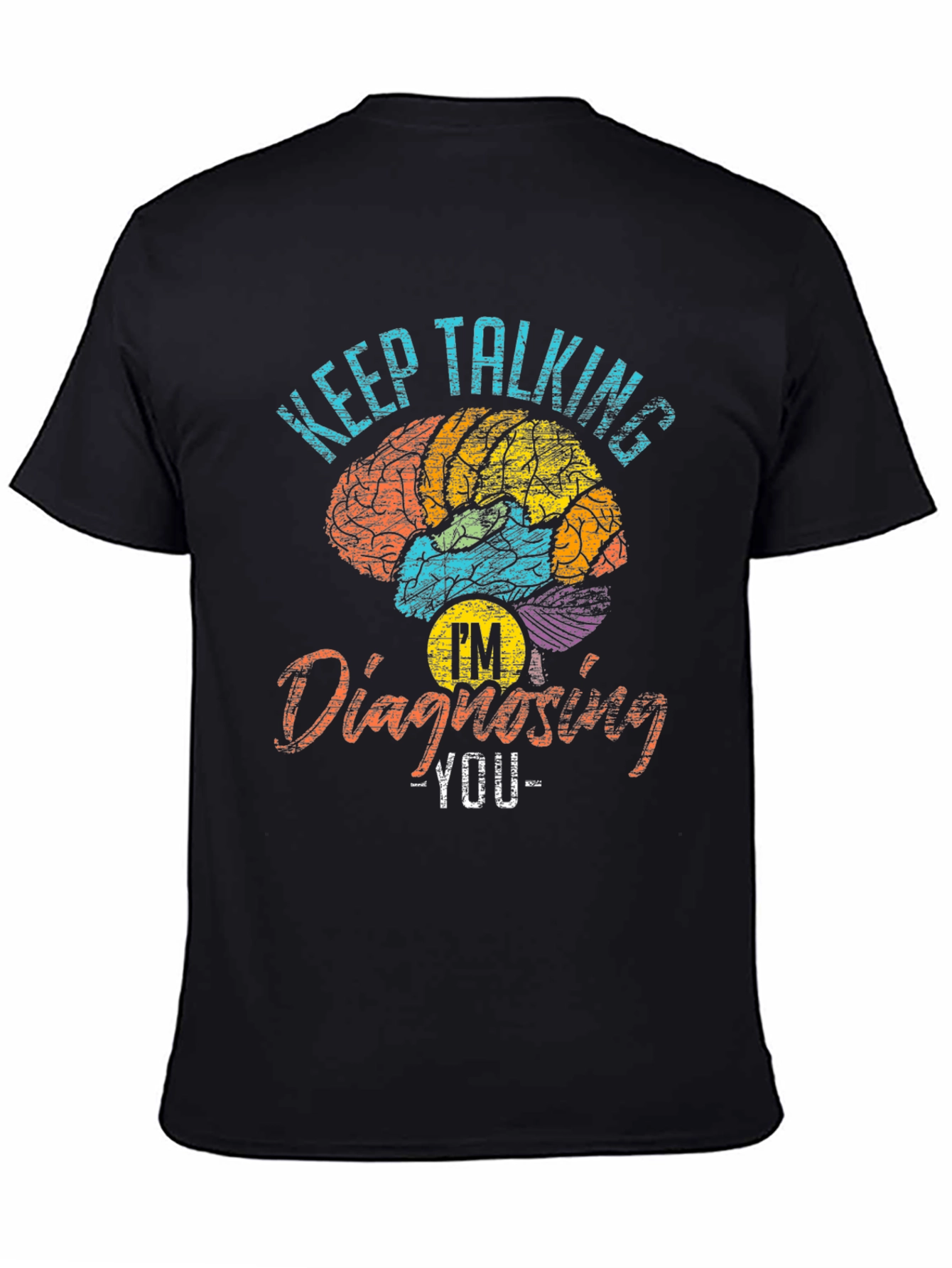 Keep Talking Im Diagnosing You Graphic T-Shirt