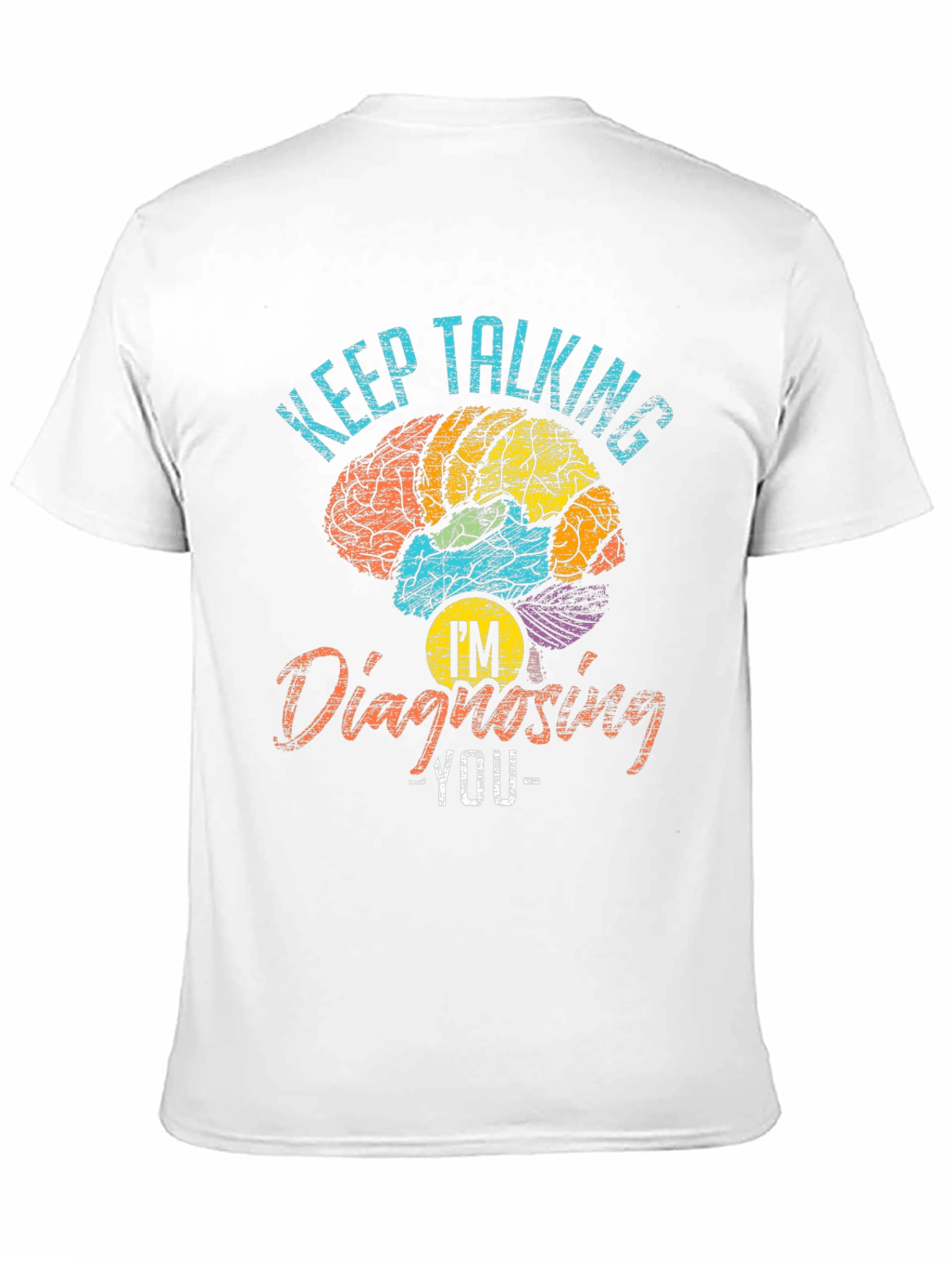 Keep Talking Im Diagnosing You Graphic T-Shirt