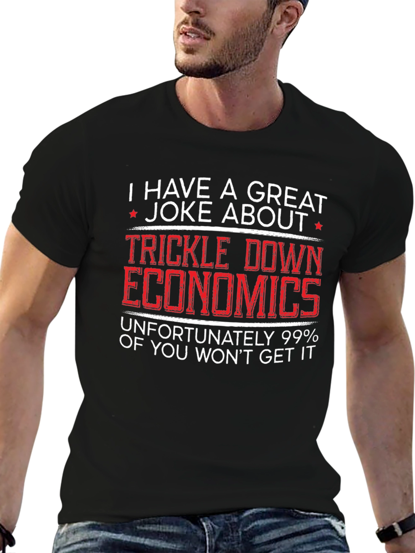 Trickle Down Economics Humor T-Shirt