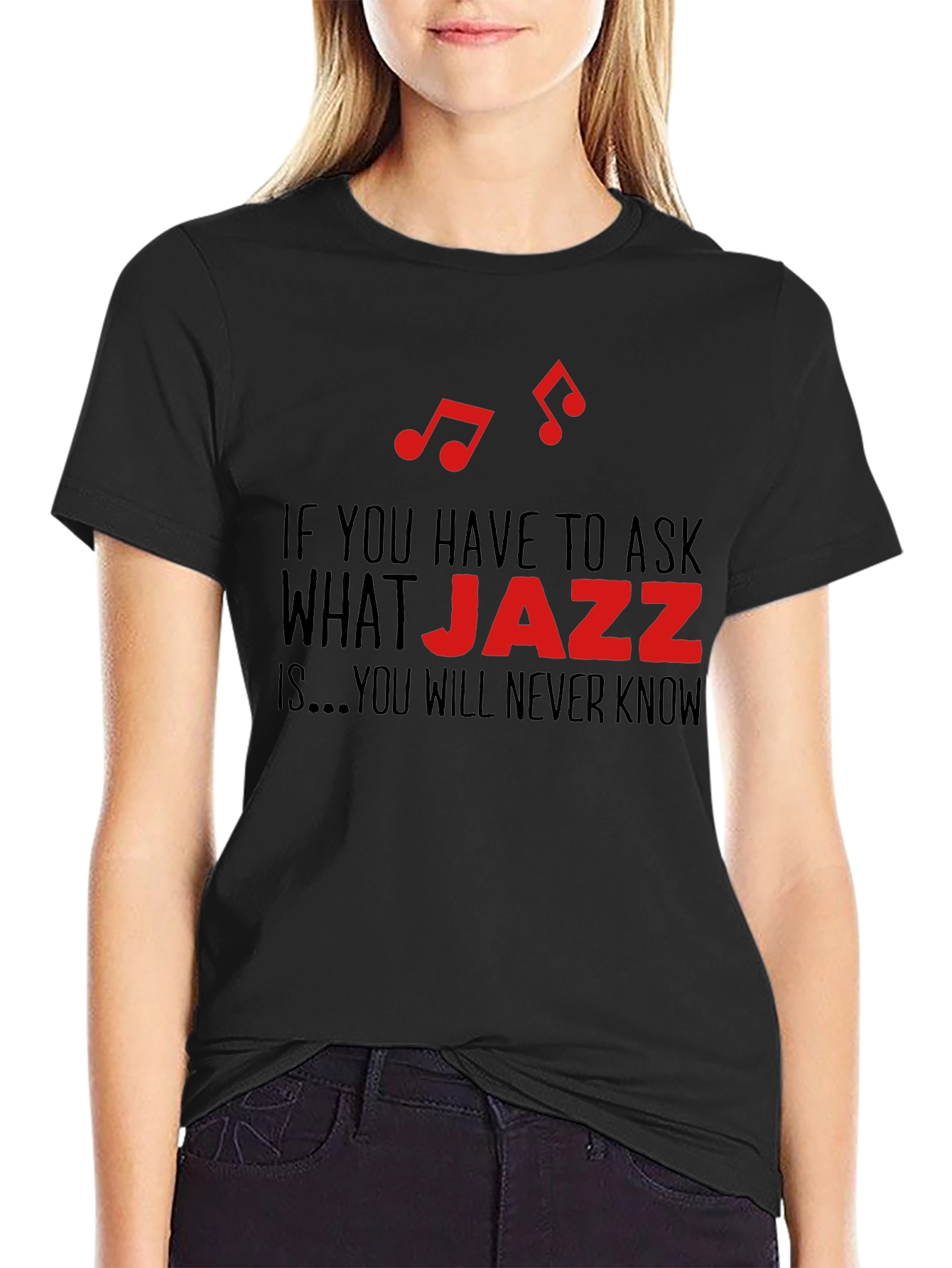 Jazz Music Lover T-Shirt - You Will Never Know