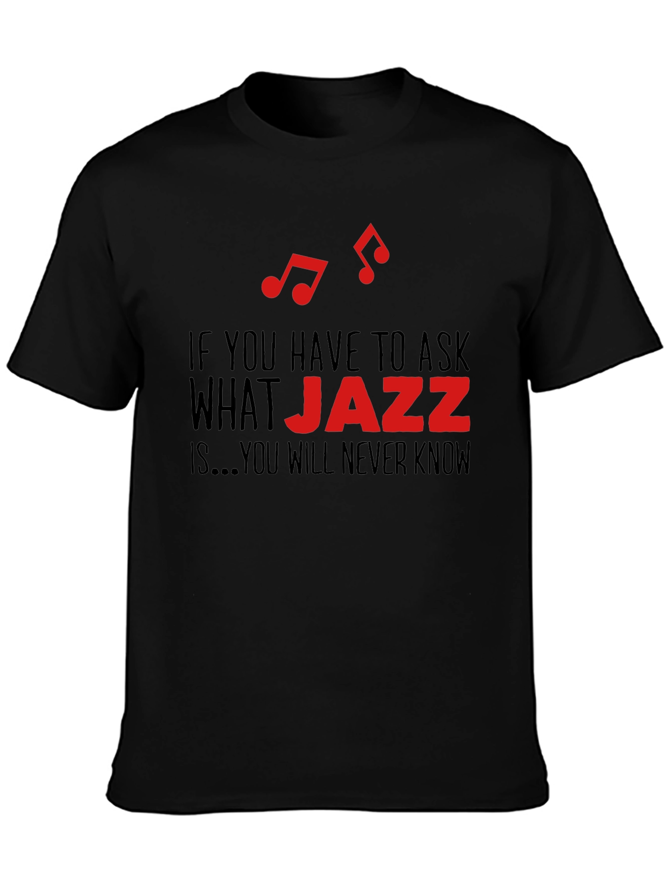 Jazz Music Lover T-Shirt - You Will Never Know