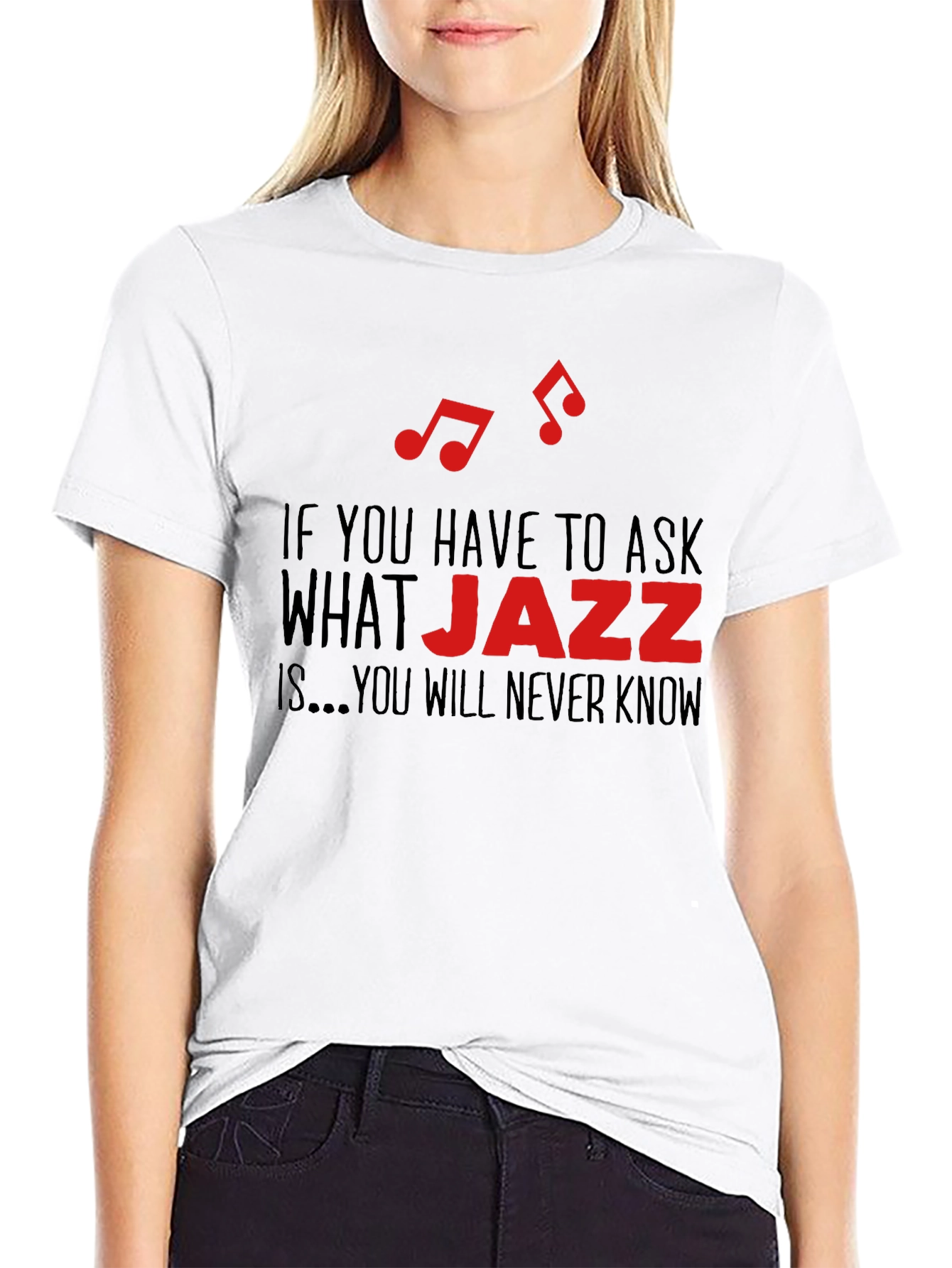 Jazz Music Lover T-Shirt - You Will Never Know