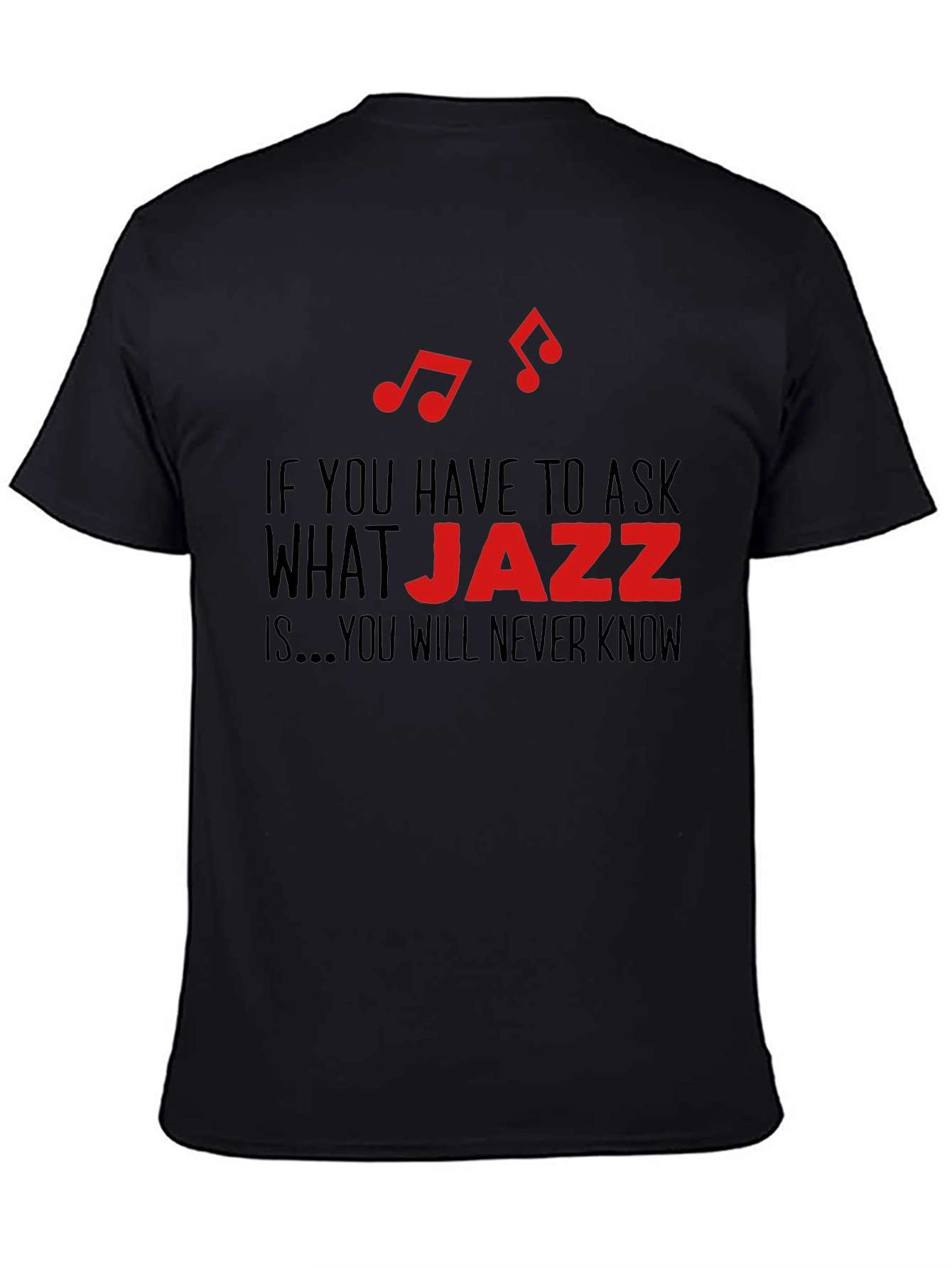 Jazz Music Lover T-Shirt - You Will Never Know