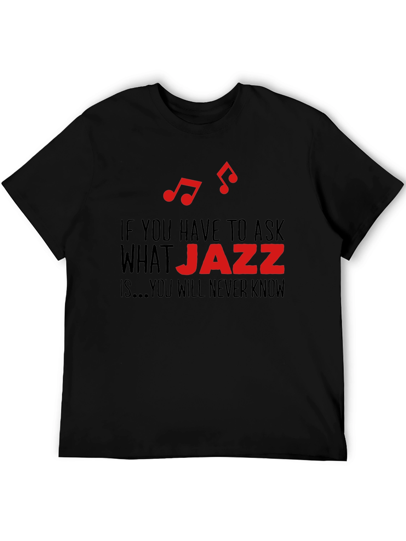 Jazz Music Lover T-Shirt - You Will Never Know