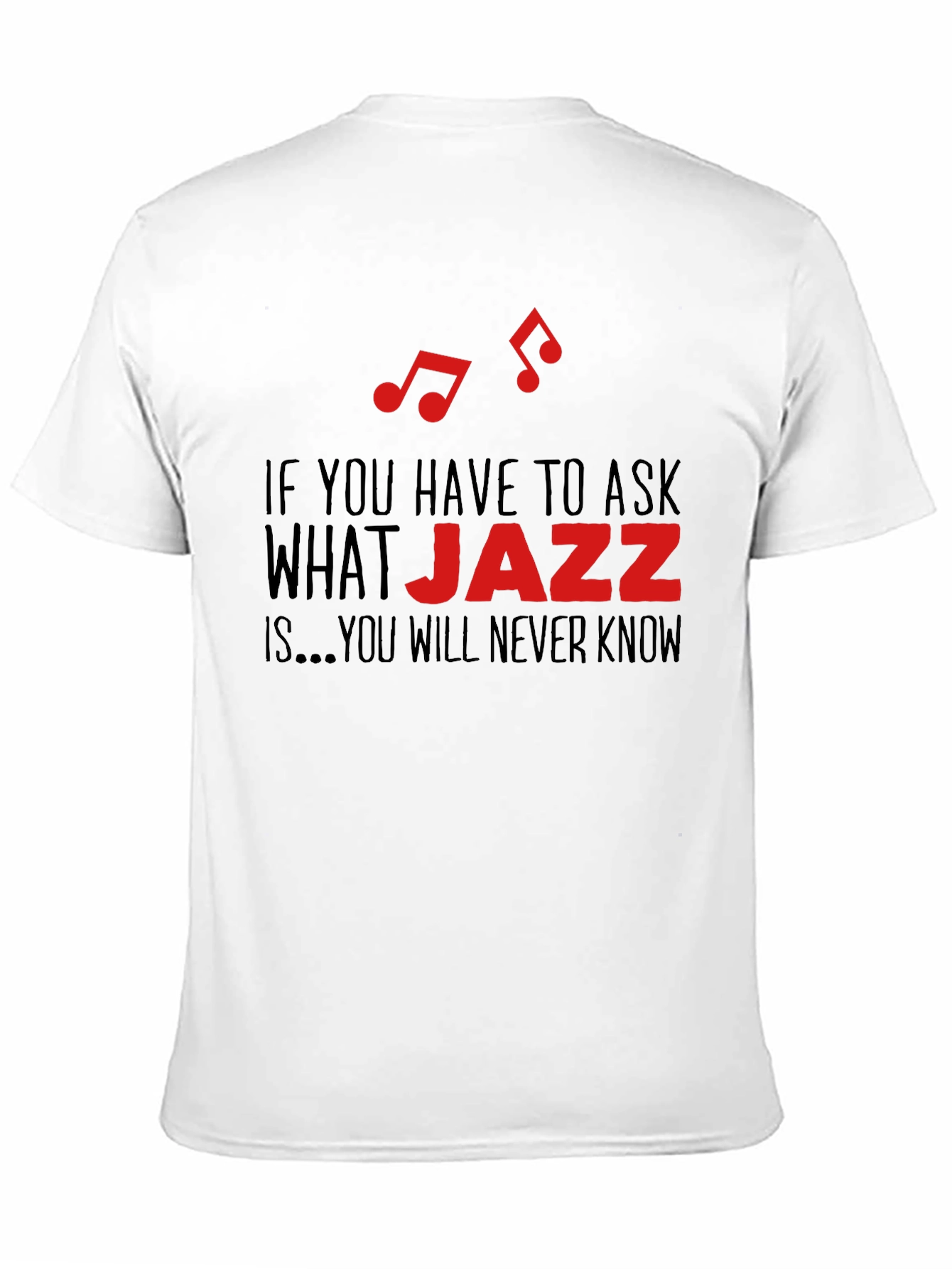 Jazz Music Lover T-Shirt - You Will Never Know