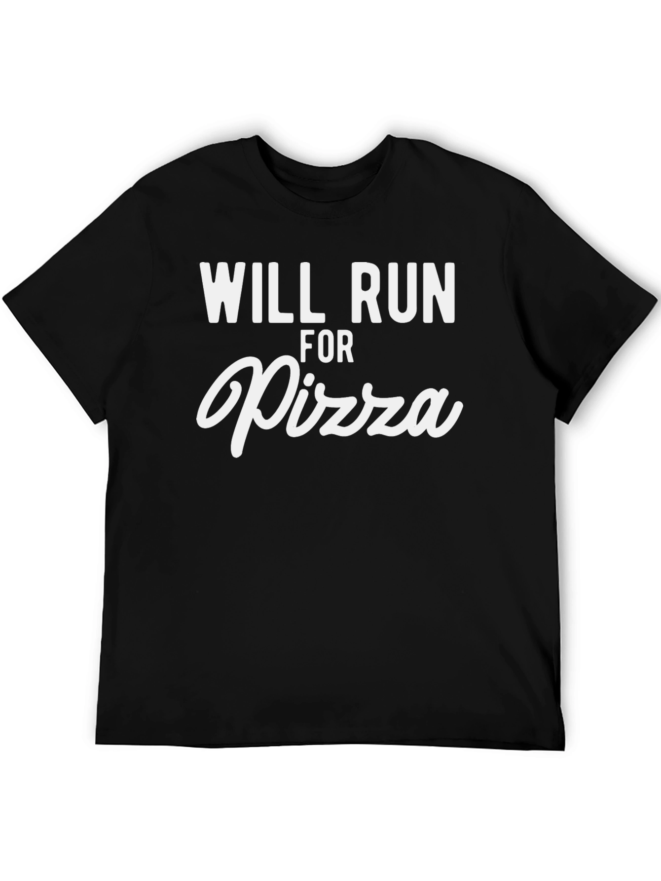 Will Run For Pizza - Funny Graphic T-Shirt
