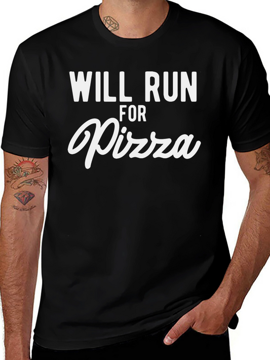 Will Run For Pizza - Funny Graphic T-Shirt