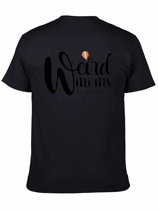 Weird Moms Build Character Graphic Tee
