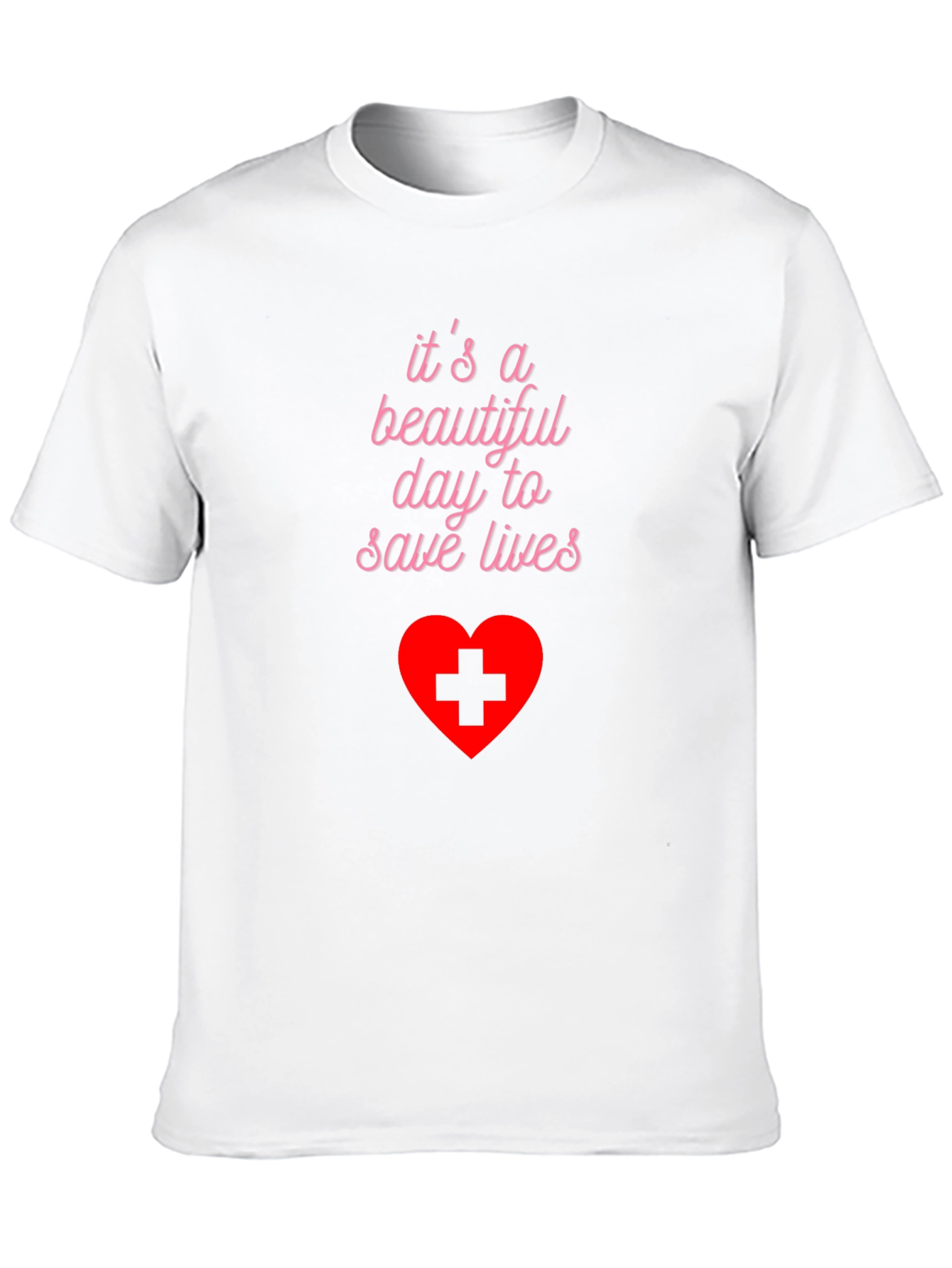 Beautiful Day to Save Lives T-Shirt - Medical Hero