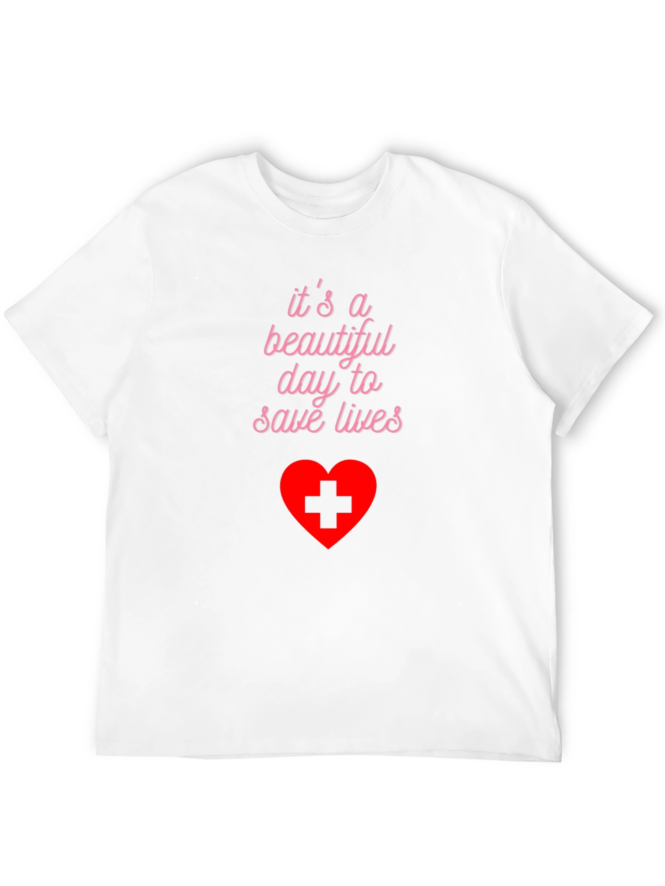 Beautiful Day to Save Lives T-Shirt - Medical Hero
