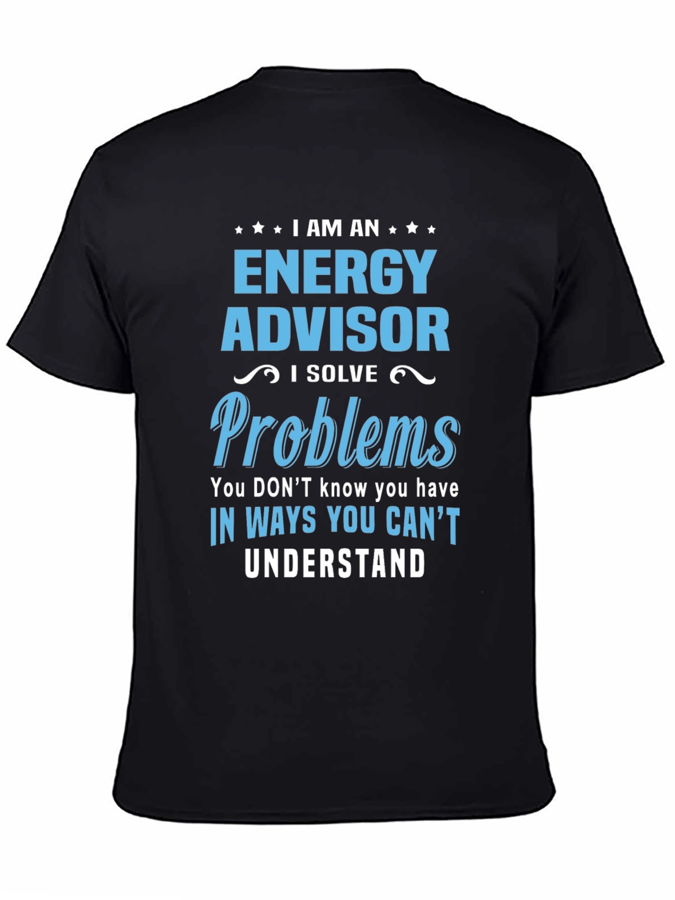 Energy Advisor Funny Slogan T-Shirt