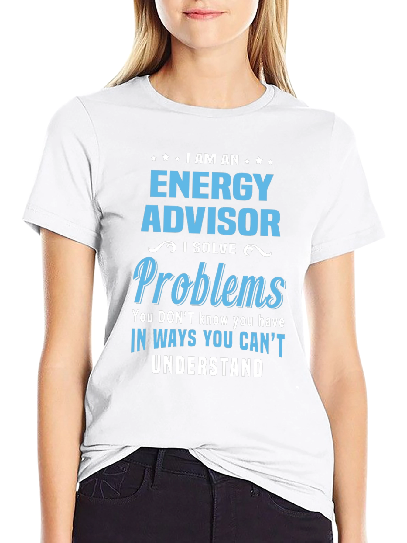 Energy Advisor Funny Slogan T-Shirt