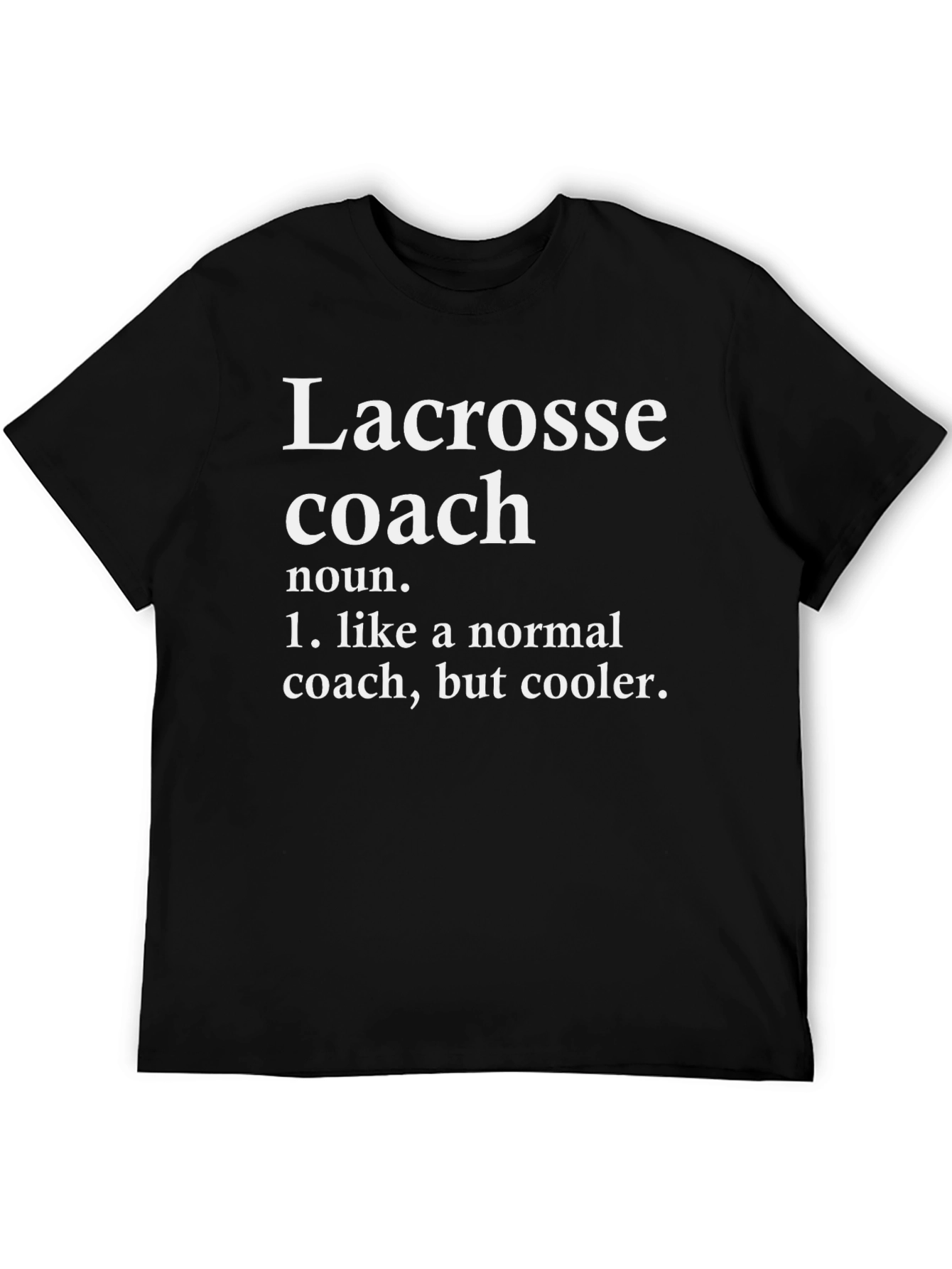 Lacrosse Coach Definition T-Shirt - Cool Coaching Apparel