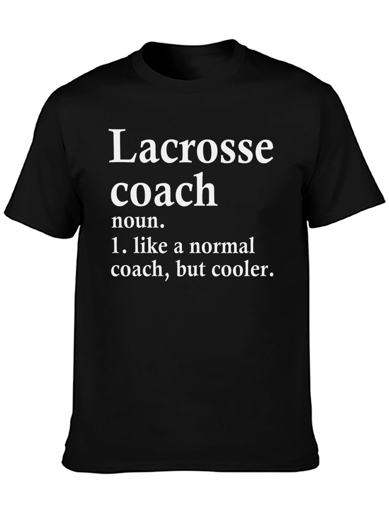 Lacrosse Coach Definition T-Shirt - Cool Coaching Apparel