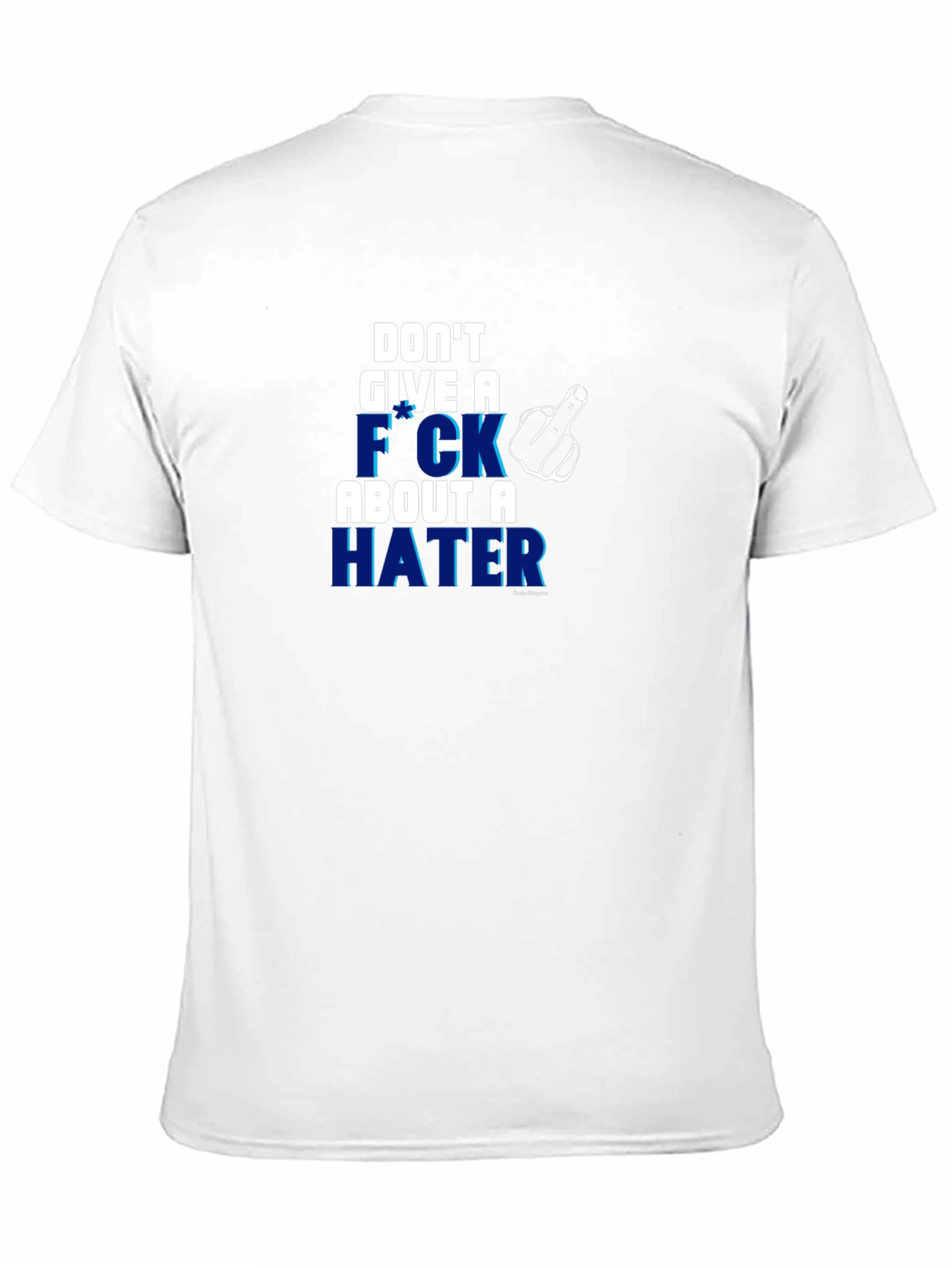 Dont Give a F*ck Hater T-Shirt