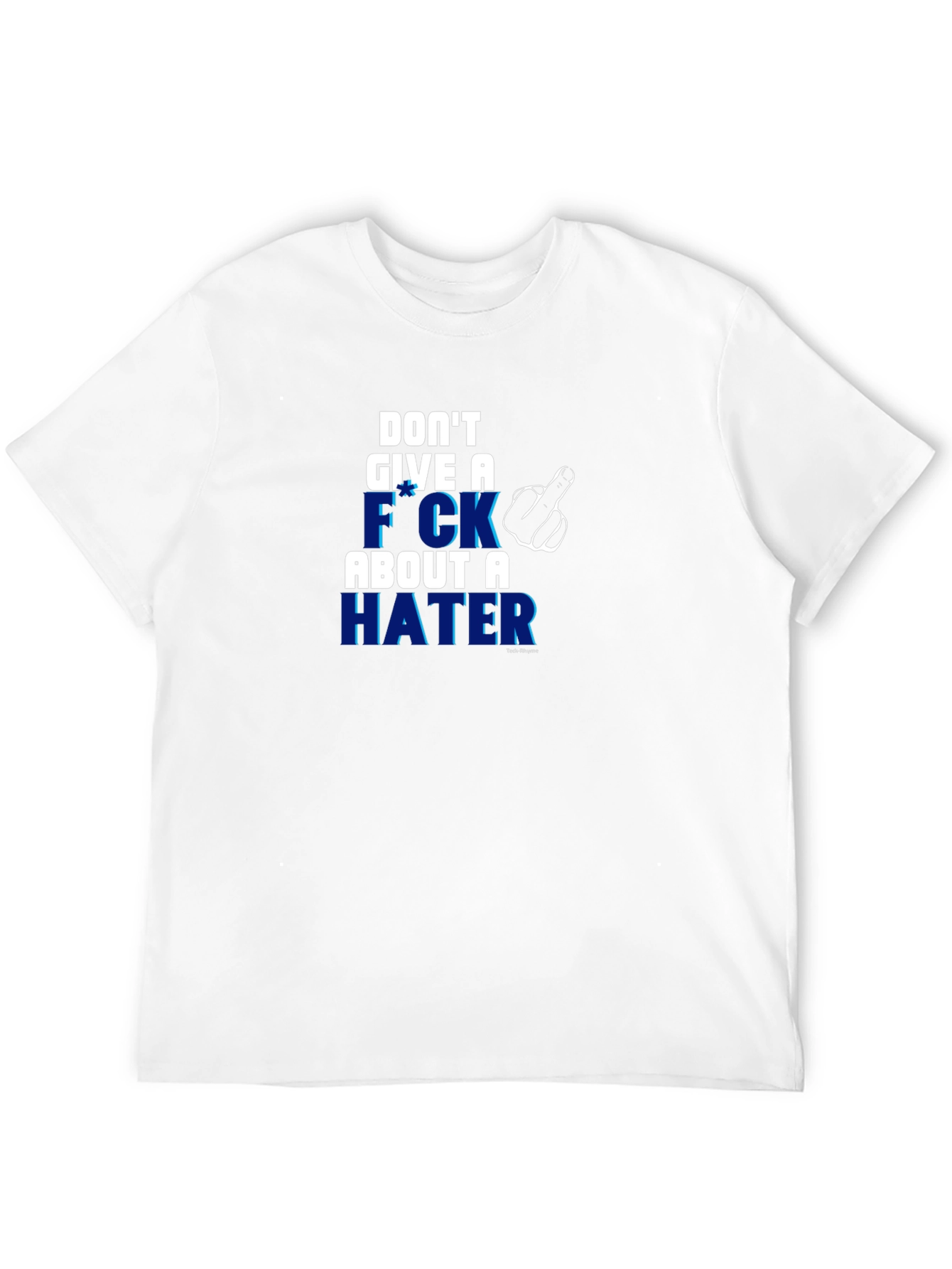 Dont Give a F*ck Hater T-Shirt