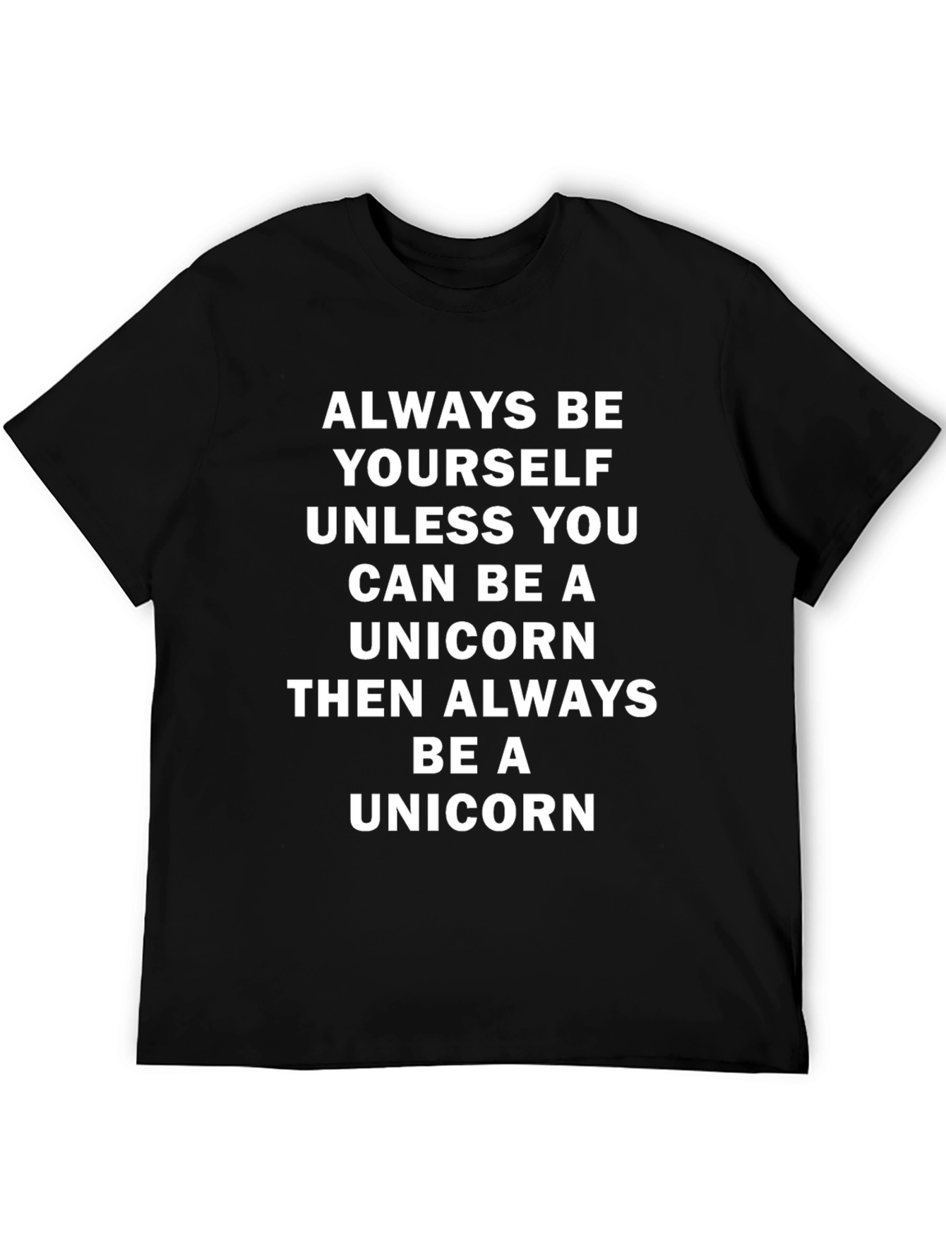 Always Be Yourself Unless Unicorn T-Shirt