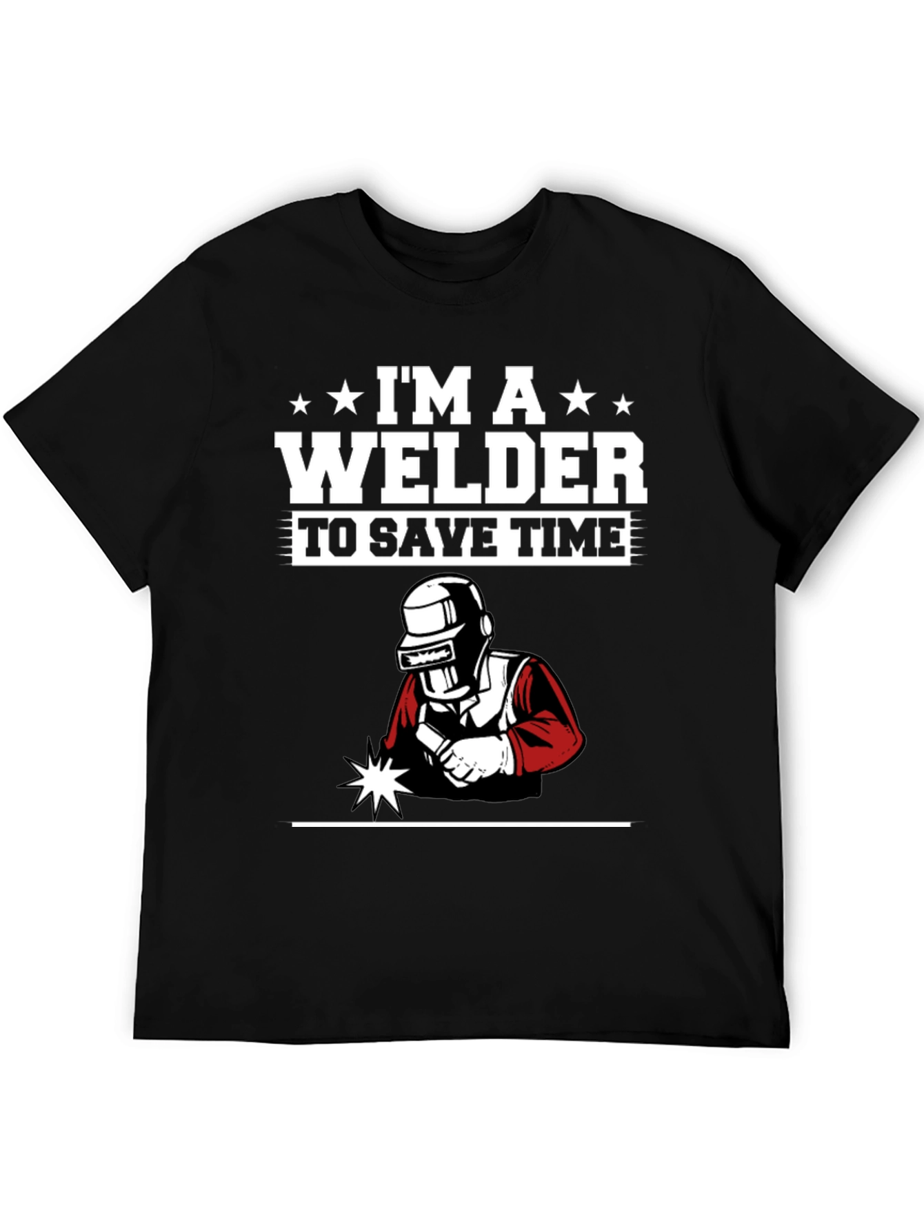 Im A Welder To Save Time Black Graphic T-Shirt