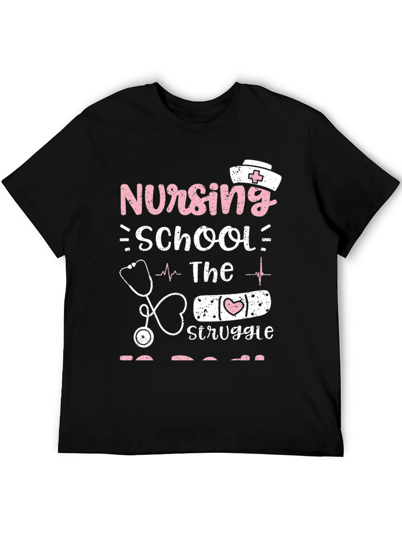 Nursing School Struggle T-Shirt