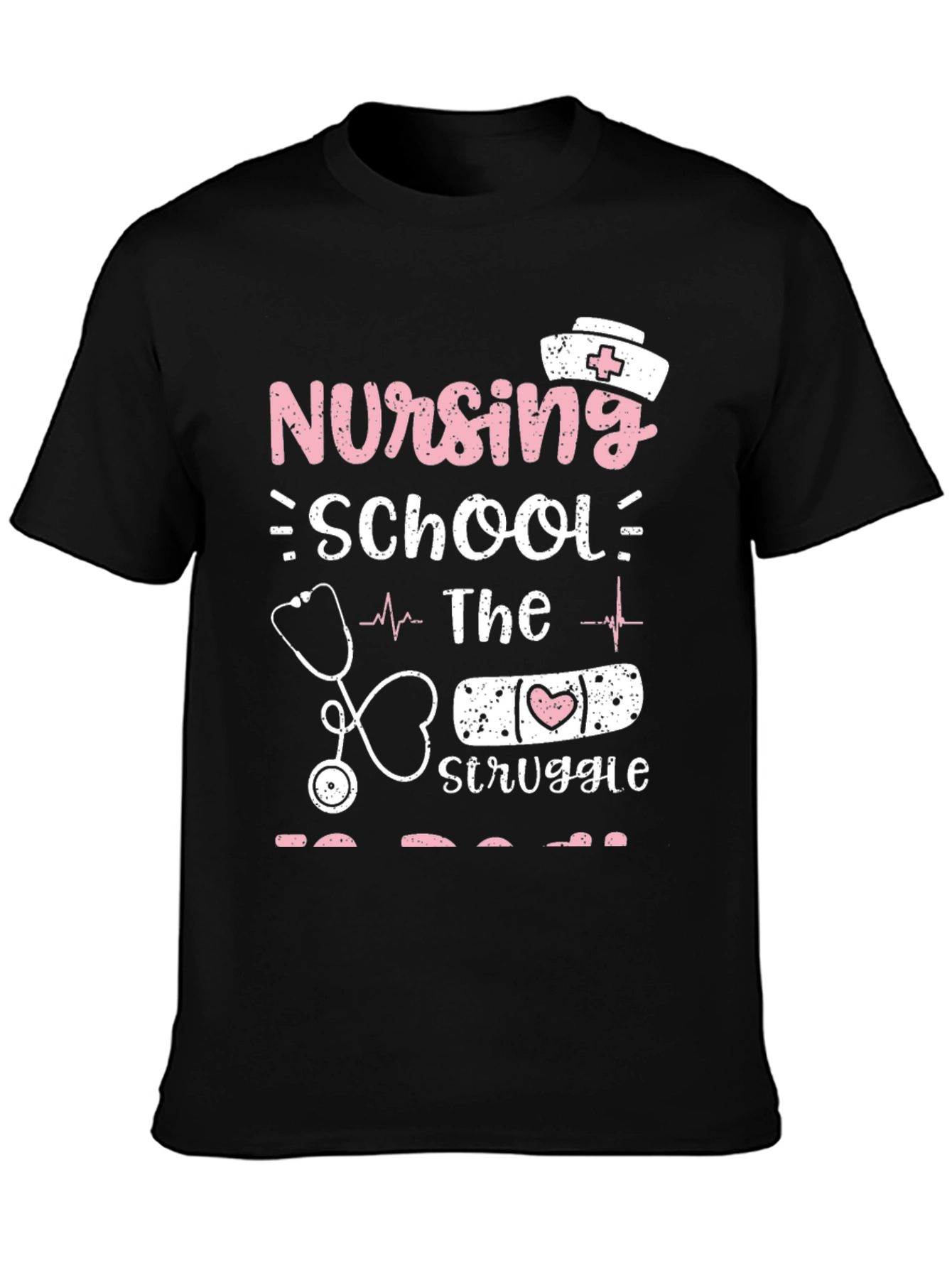 Nursing School Struggle T-Shirt