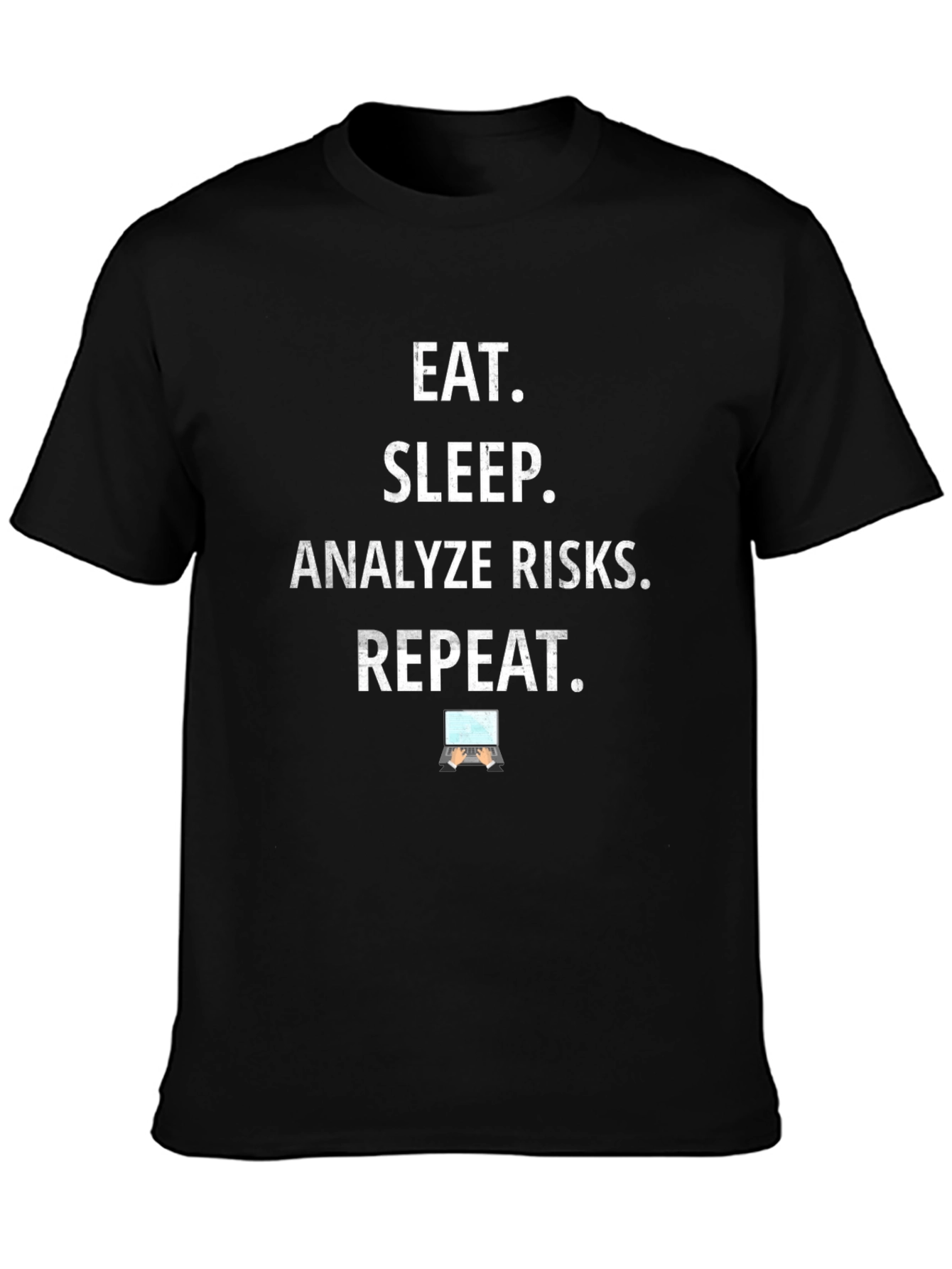 Eat Sleep Analyze Risks Repeat T-Shirt