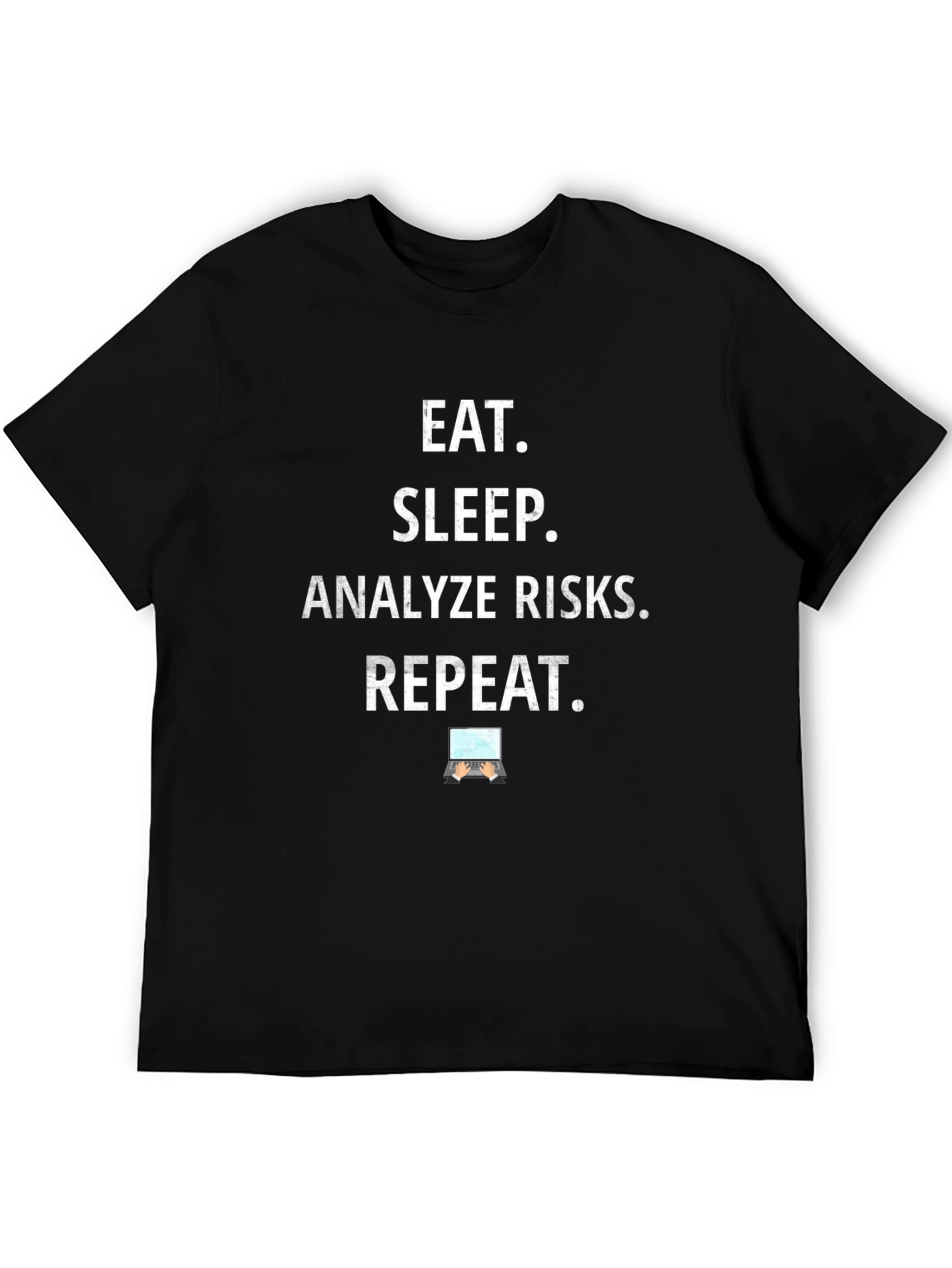 Eat Sleep Analyze Risks Repeat T-Shirt