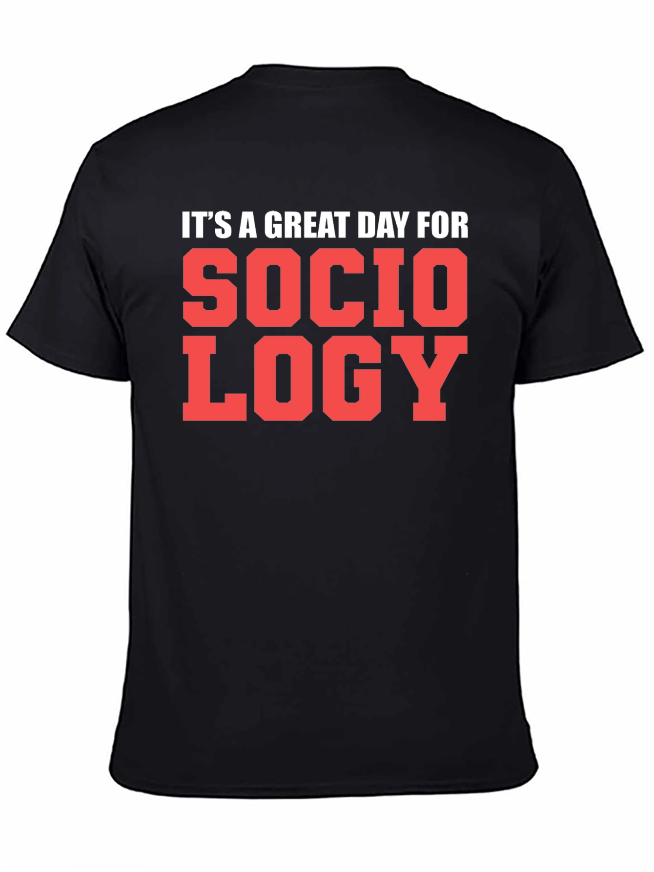 Sociology T-Shirt - Great Day Tee