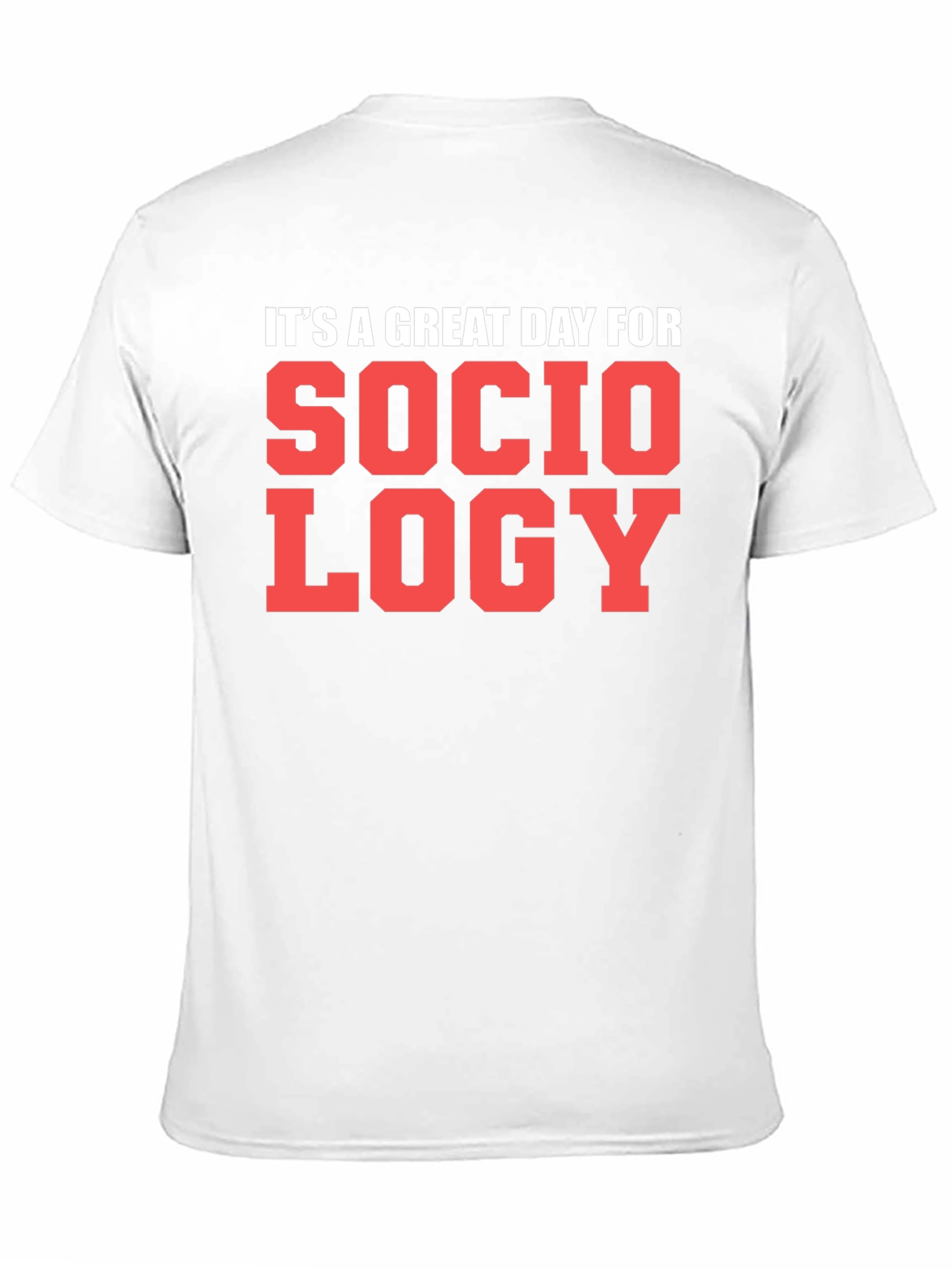 Sociology T-Shirt - Great Day Tee