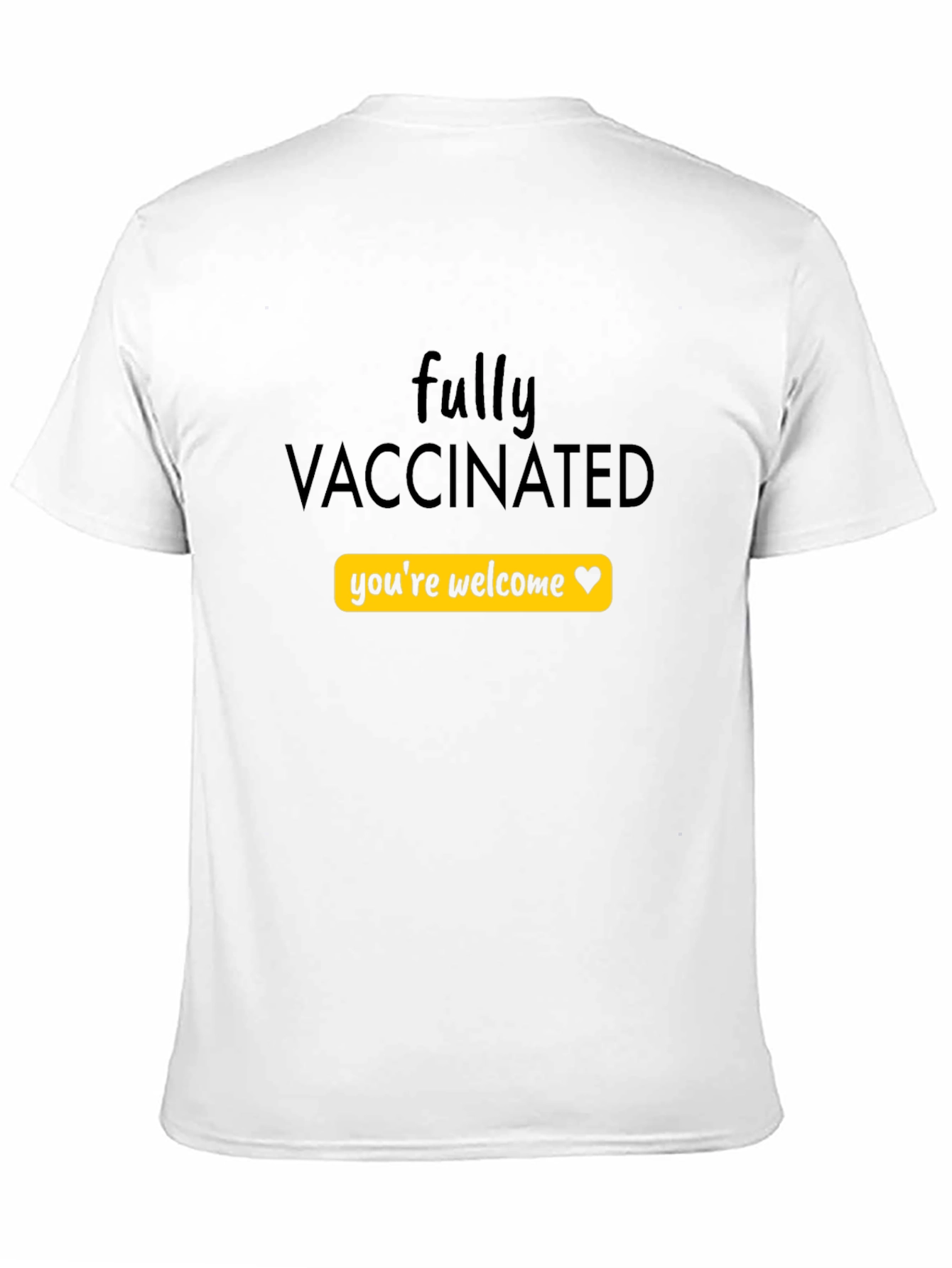Fully Vaccinated Youre Welcome T-Shirt