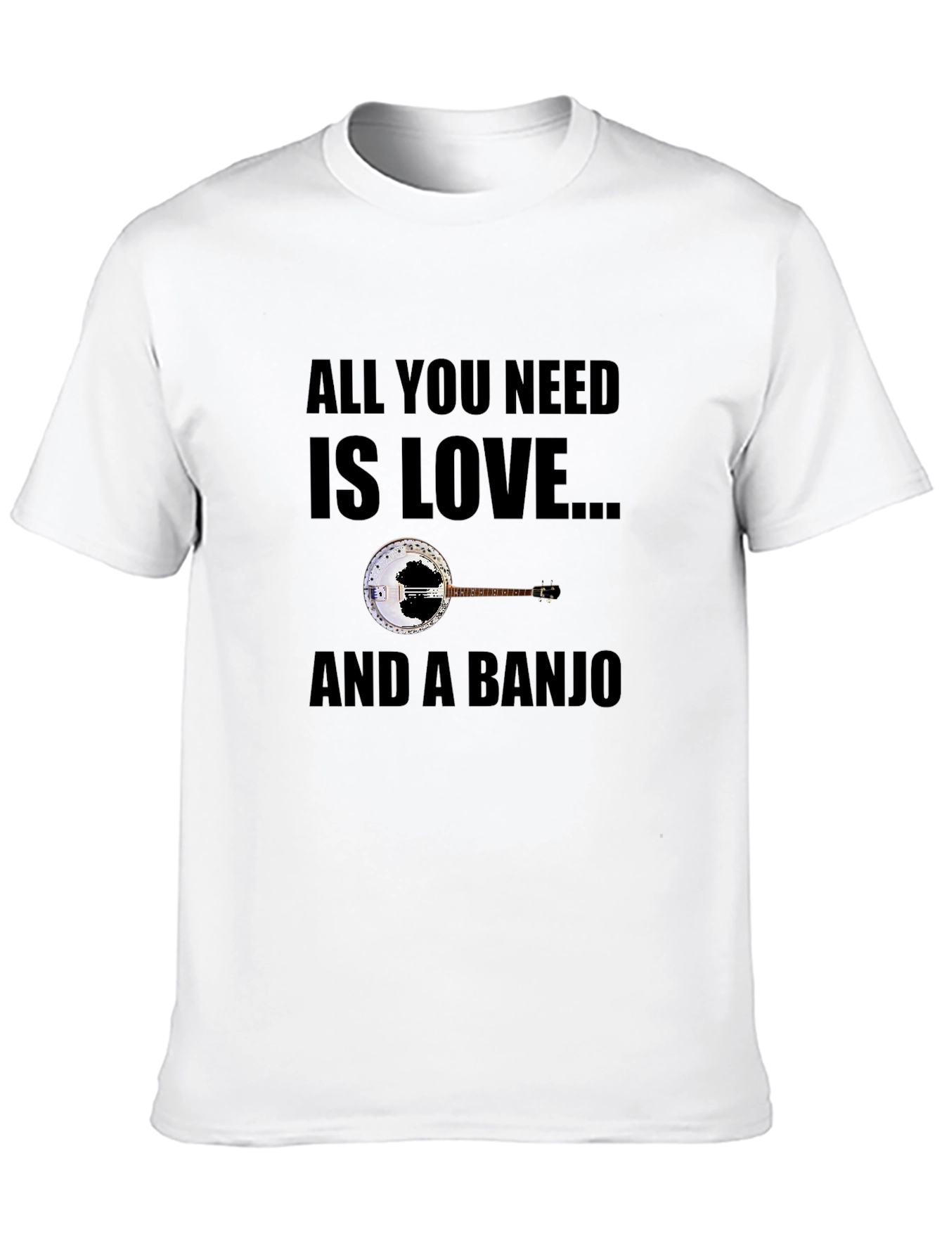 All You Need is Love and a Banjo T-Shirt