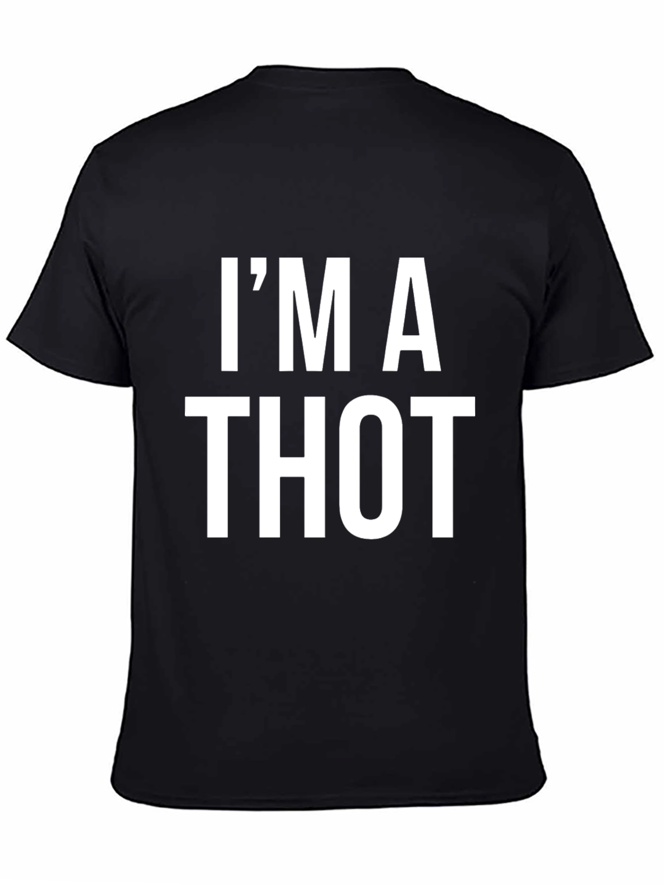 Im A Thot T-Shirt - Adult Humor Tee